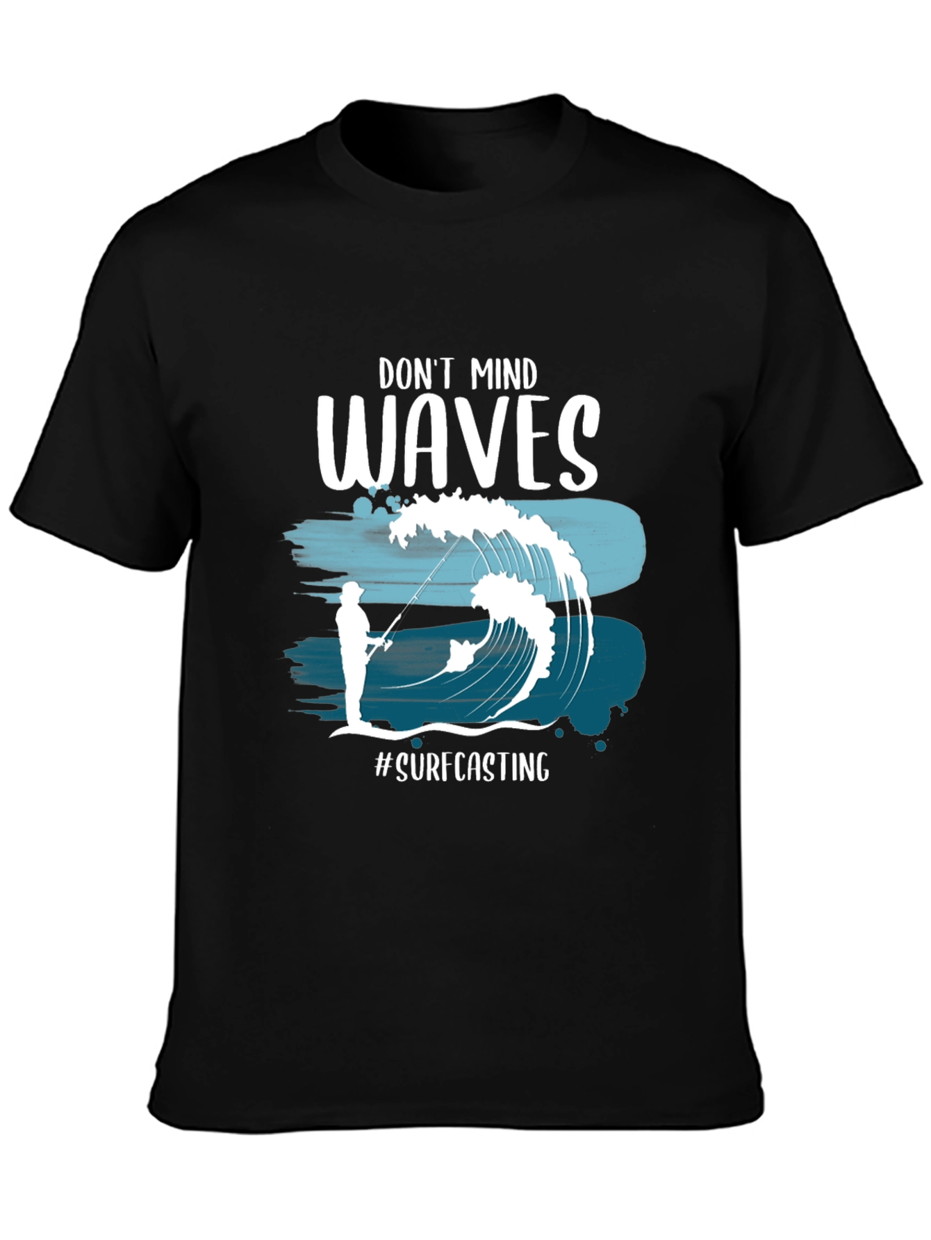 Dont Mind Waves Surfcasting T-Shirt