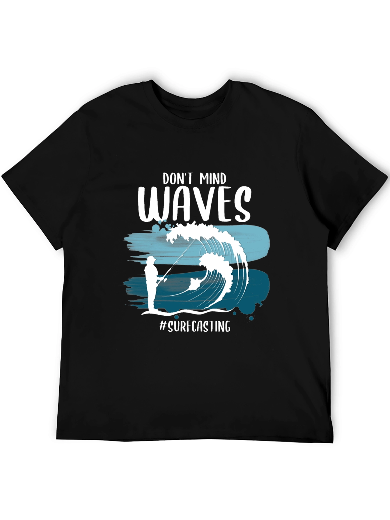 Dont Mind Waves Surfcasting T-Shirt