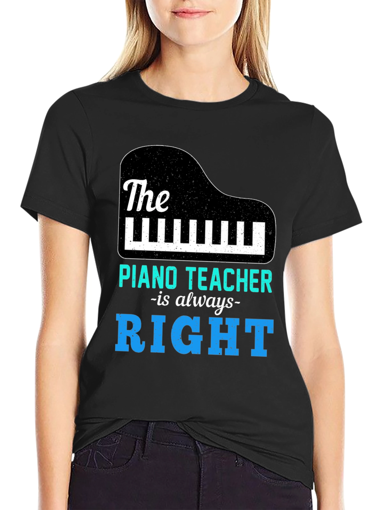 Piano Teacher T-Shirt - Always Right Music Tee