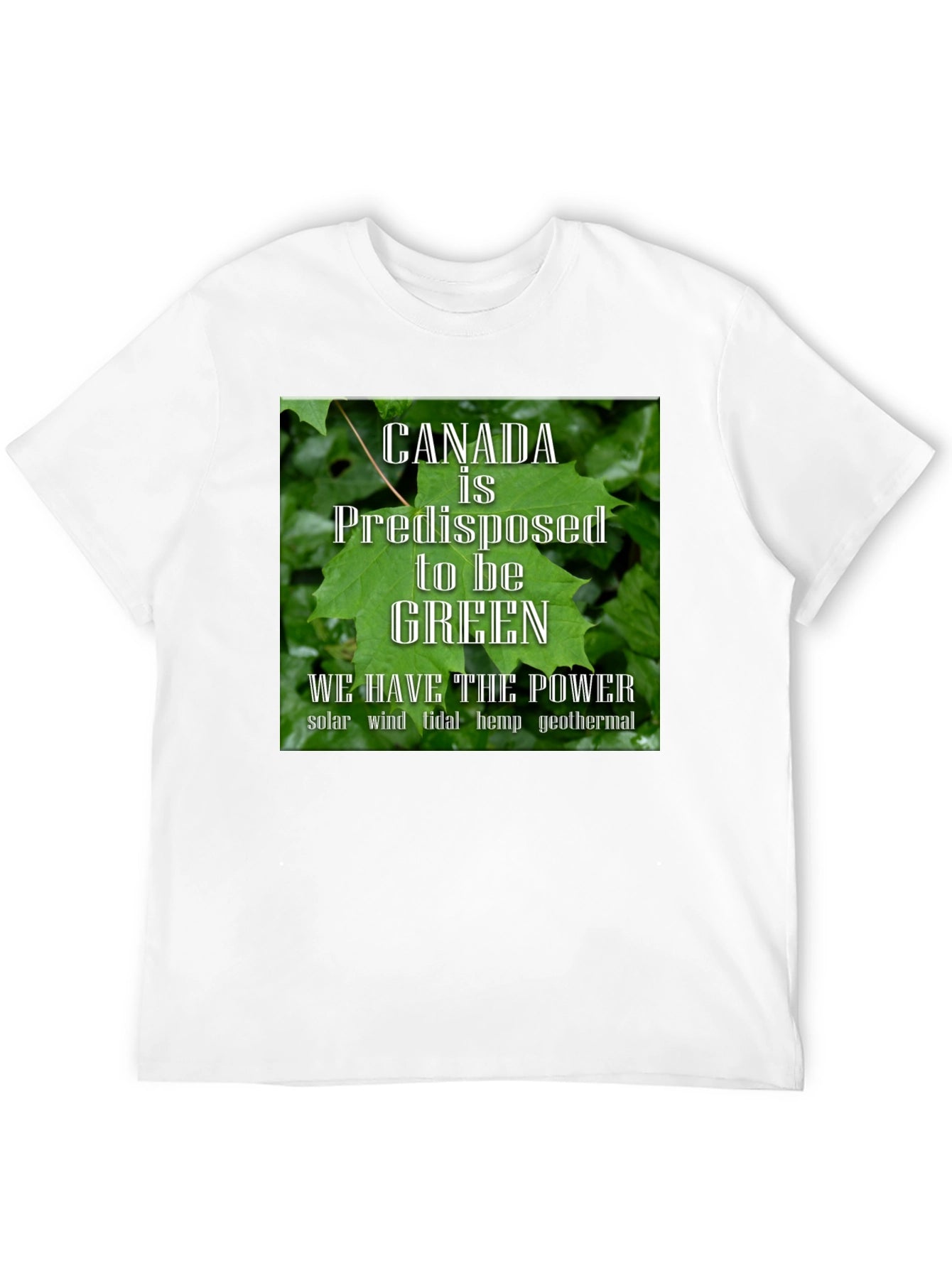 Canada is Predisposed to be Green T-Shirt