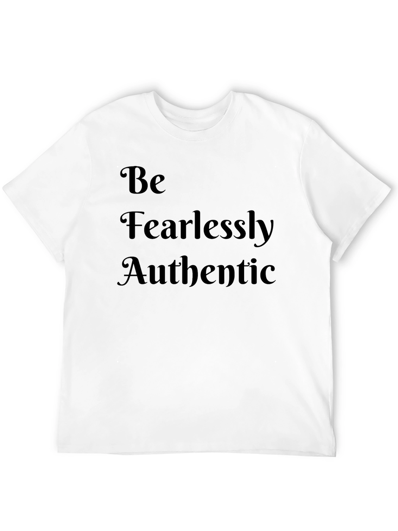 Be Fearlessly Authentic Black T-Shirt