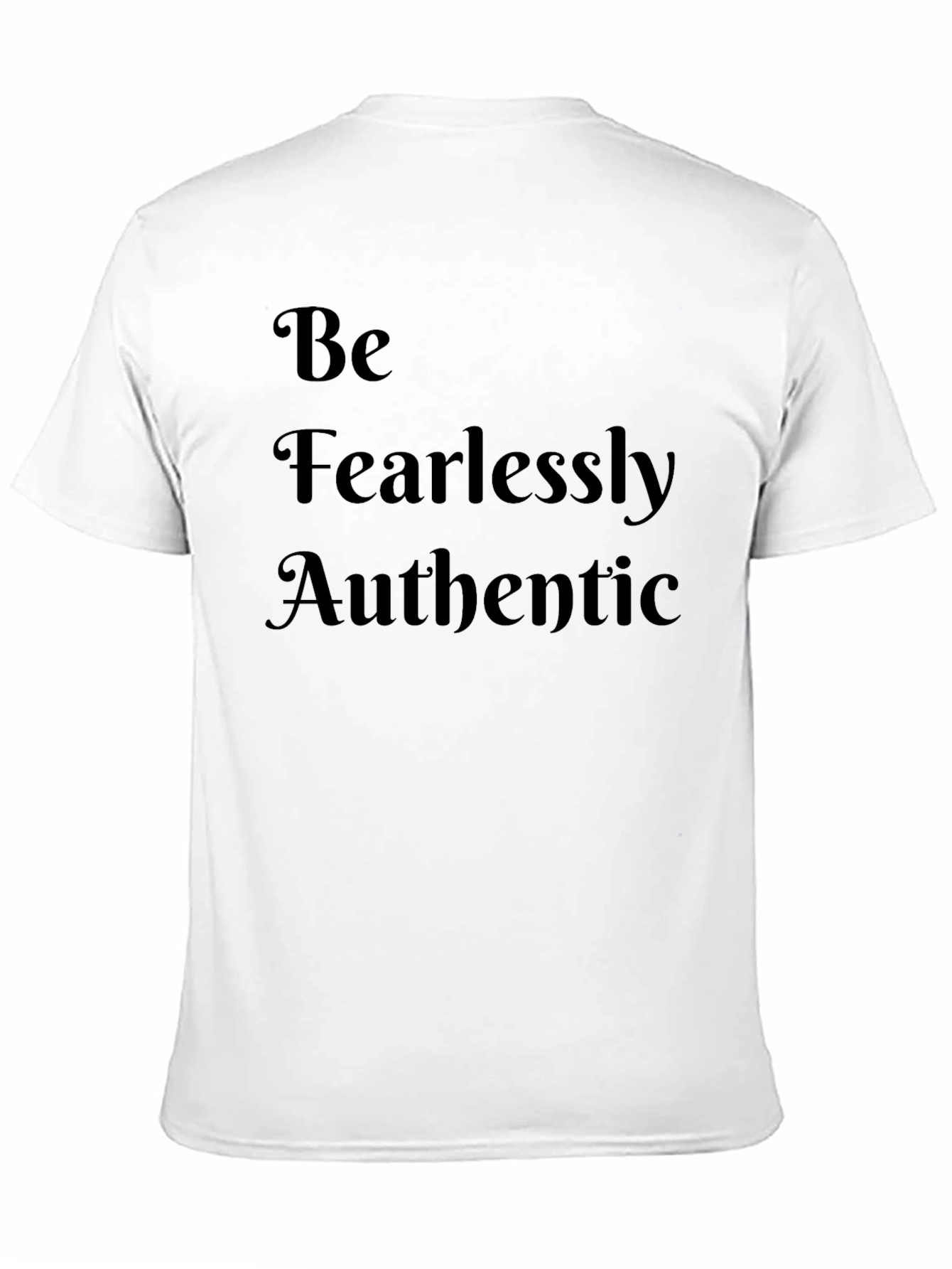 Be Fearlessly Authentic Black T-Shirt
