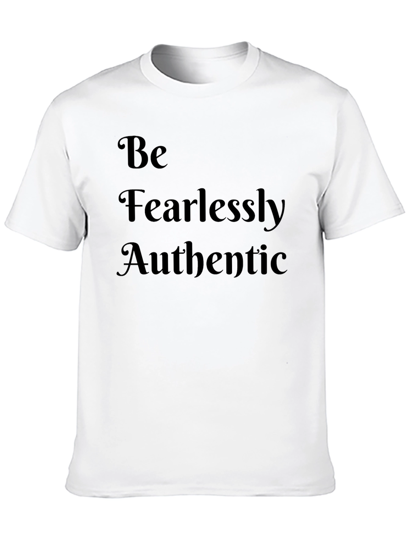 Be Fearlessly Authentic Black T-Shirt