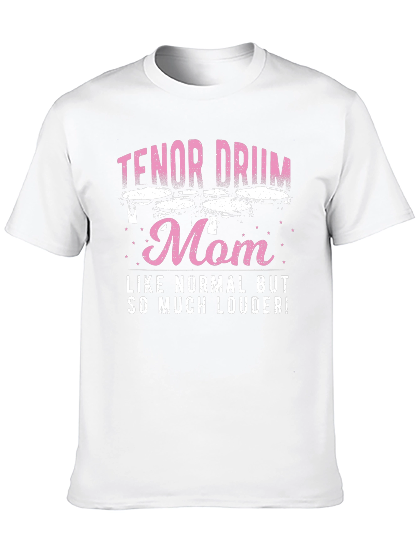 Tenor Drum Mom T-Shirt - Loud & Proud!