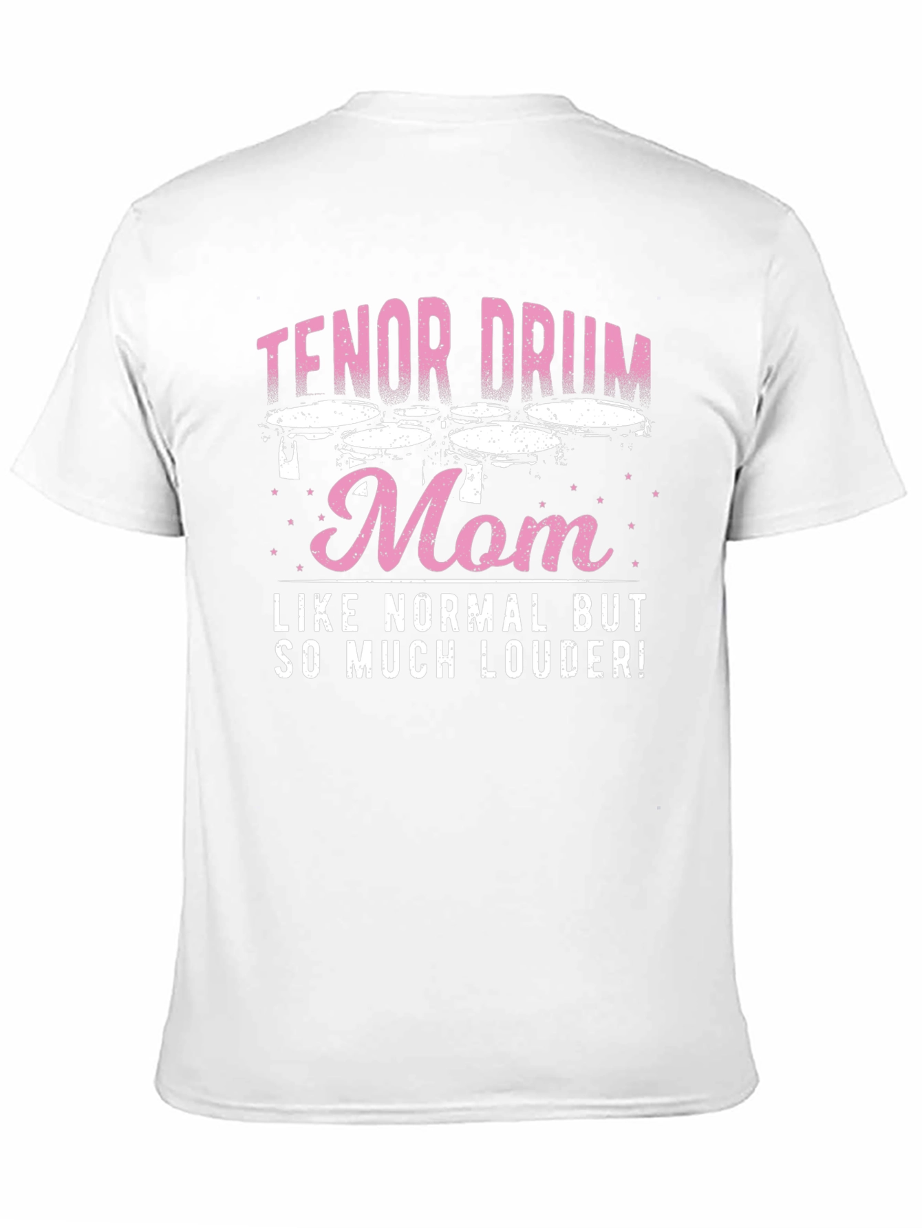 Tenor Drum Mom T-Shirt - Loud & Proud!
