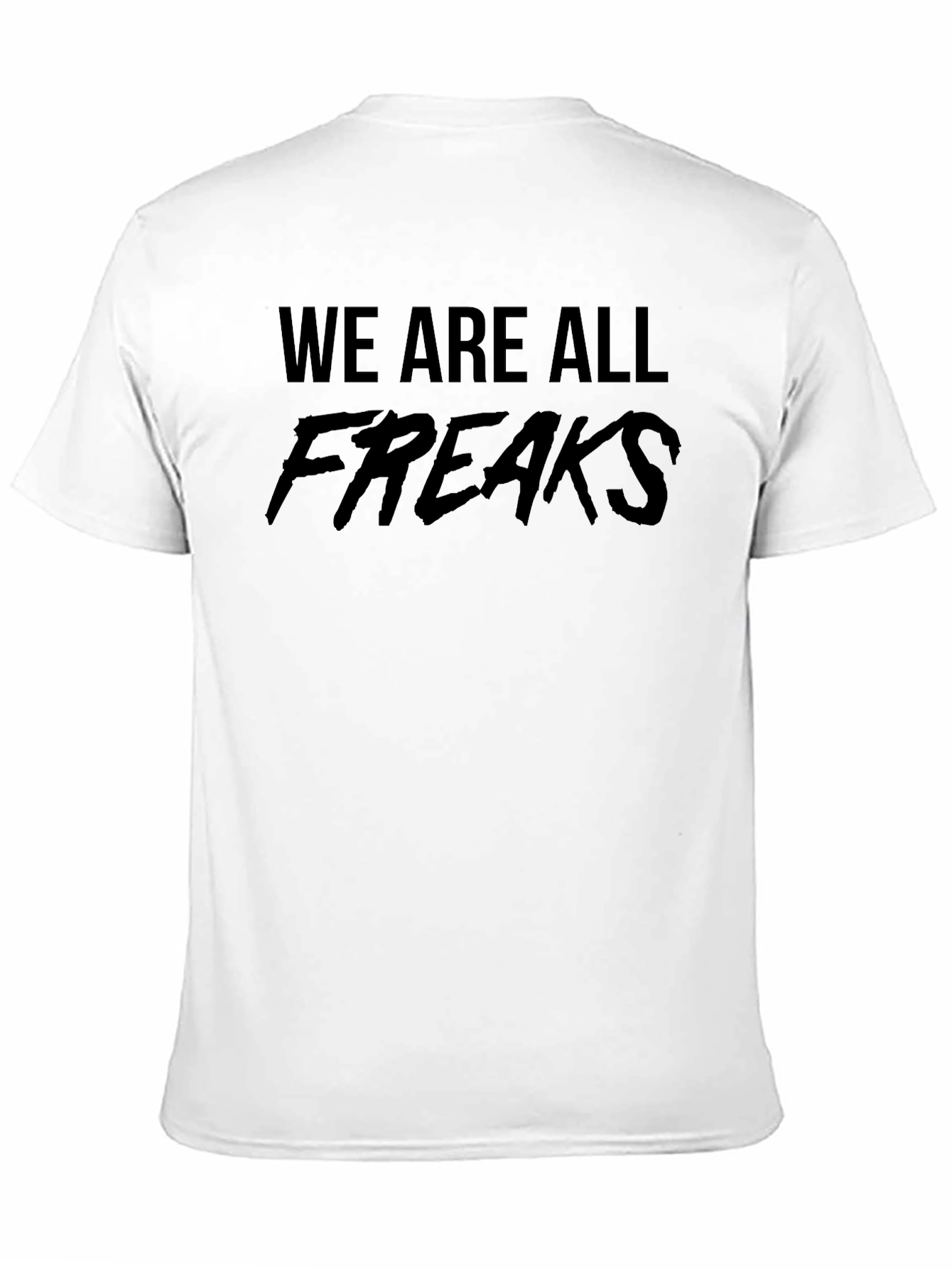 We Are All Freaks Graphic Tee - Black