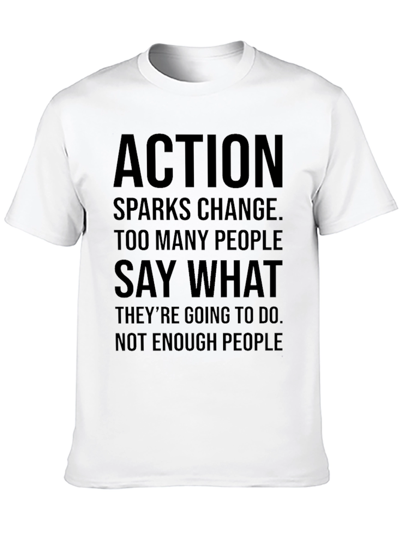 Action Sparks Change T-Shirt - Motivational Graphic Tee