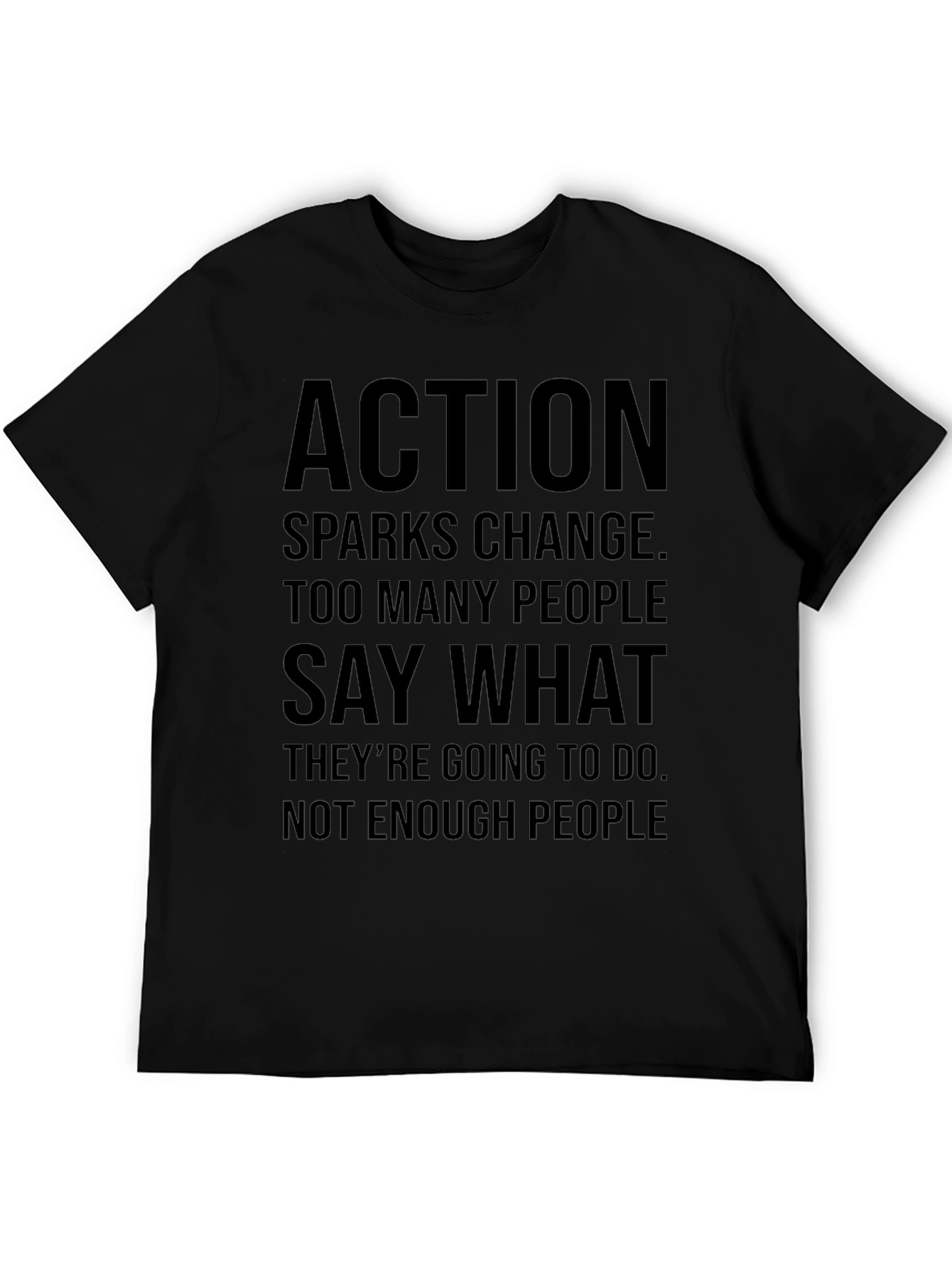 Action Sparks Change T-Shirt - Motivational Graphic Tee