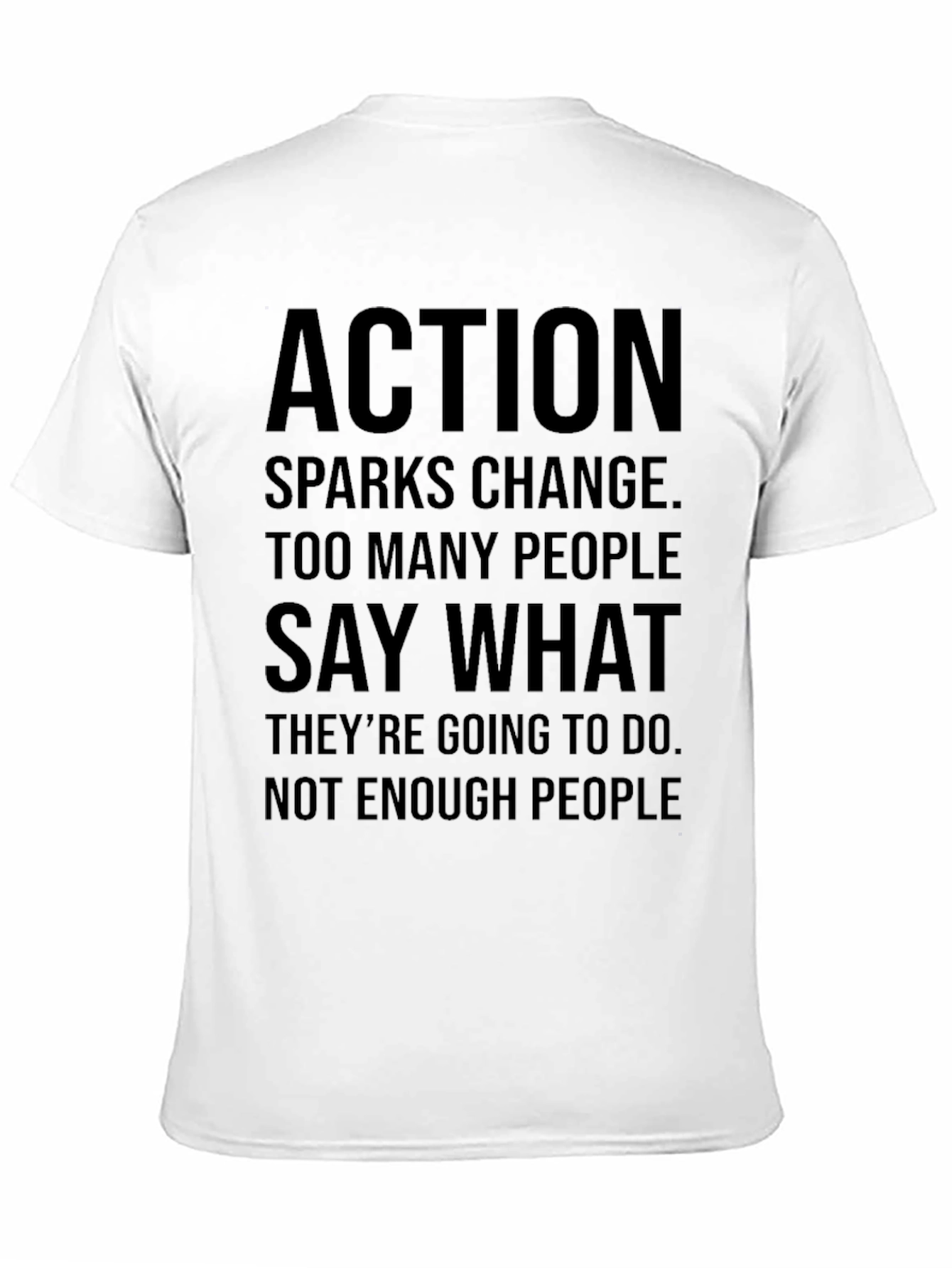 Action Sparks Change T-Shirt - Motivational Graphic Tee