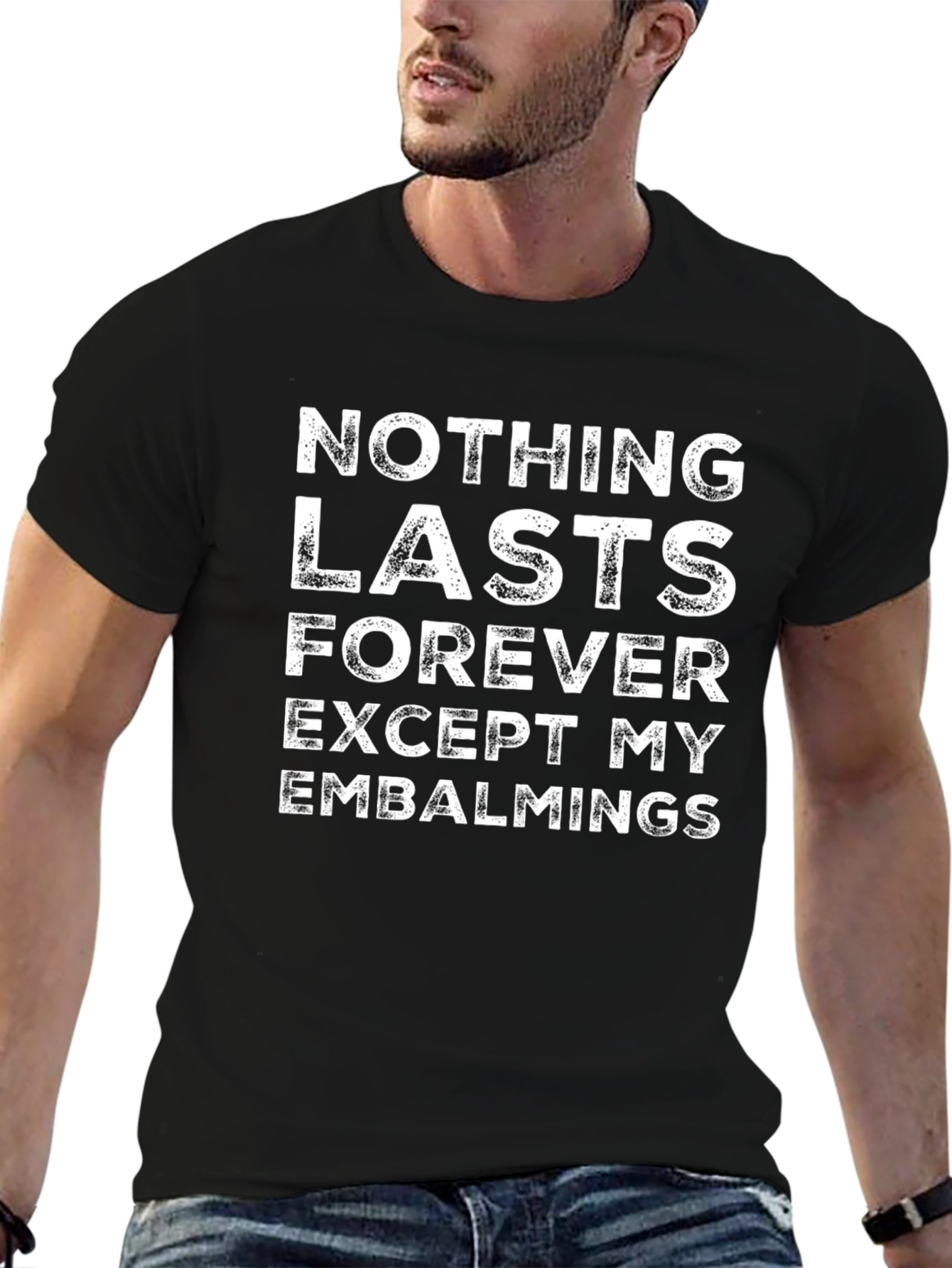 Nothing Lasts Forever T-Shirt - Embalmings Graphic Tee