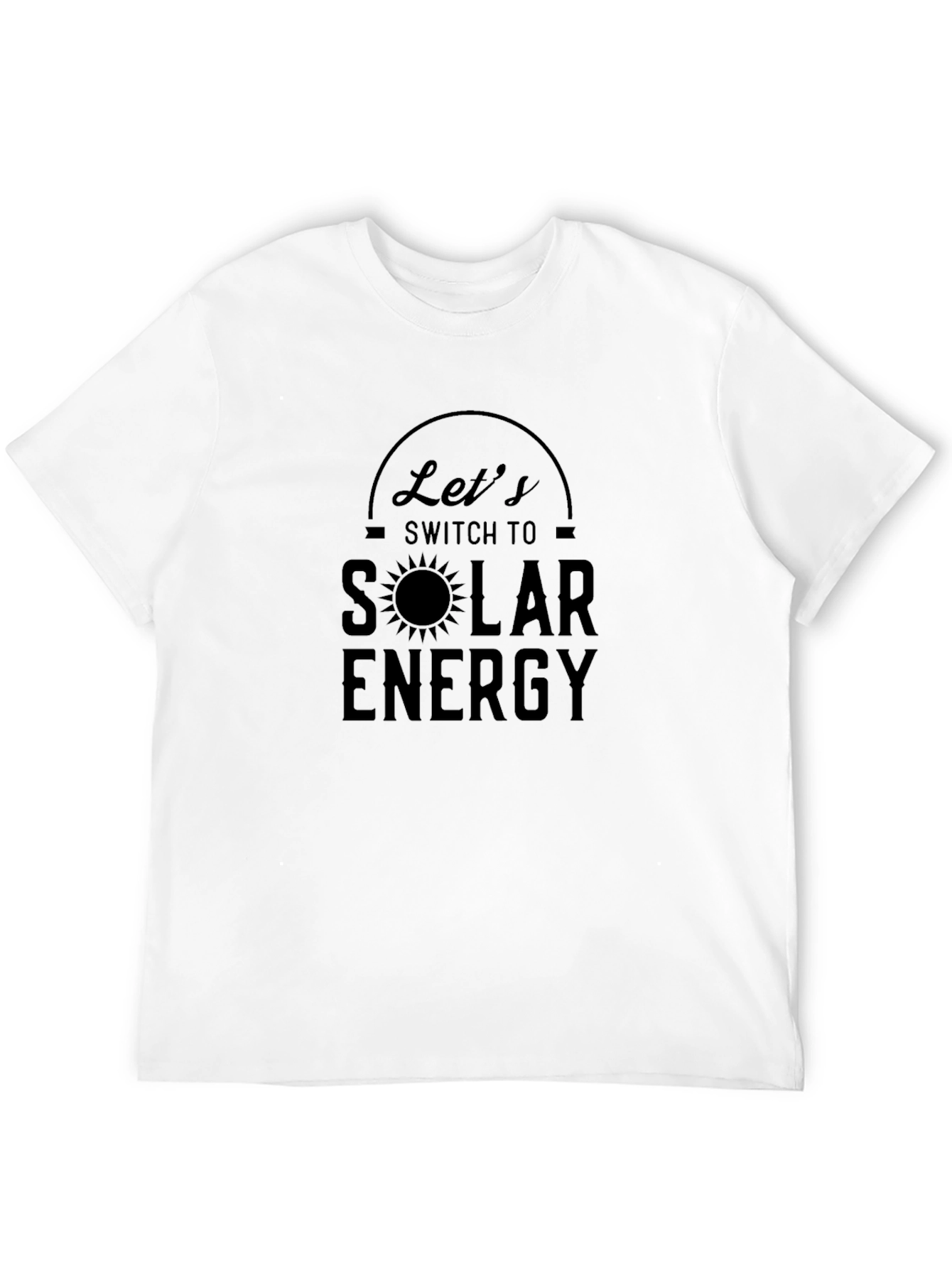 Lets Switch to Solar Energy Black T-Shirt
