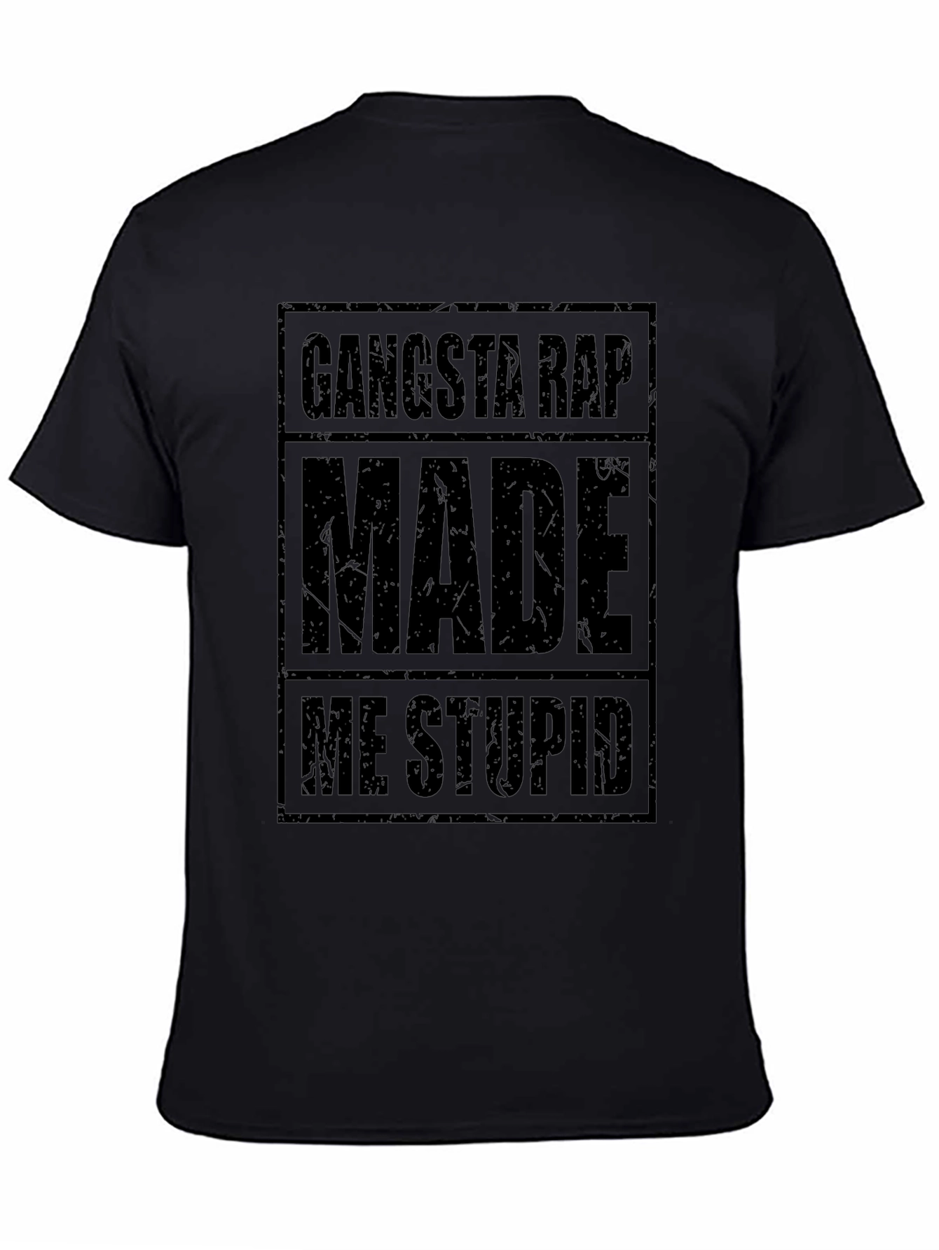 Gangsta Rap Made Me Stupid Black Graphic Tee