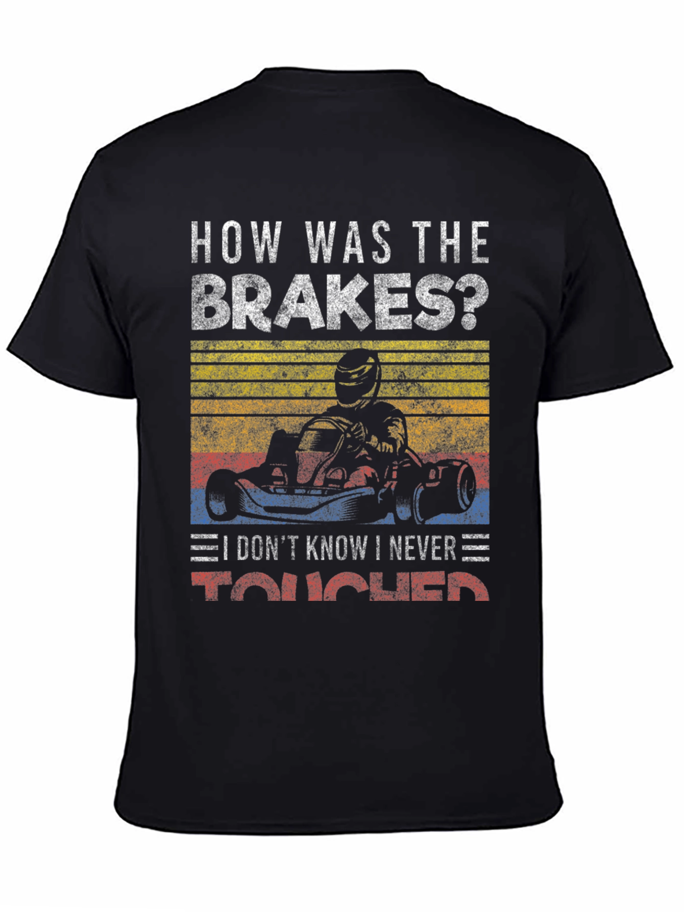 How Were The Brakes? Funny Racing T-Shirt