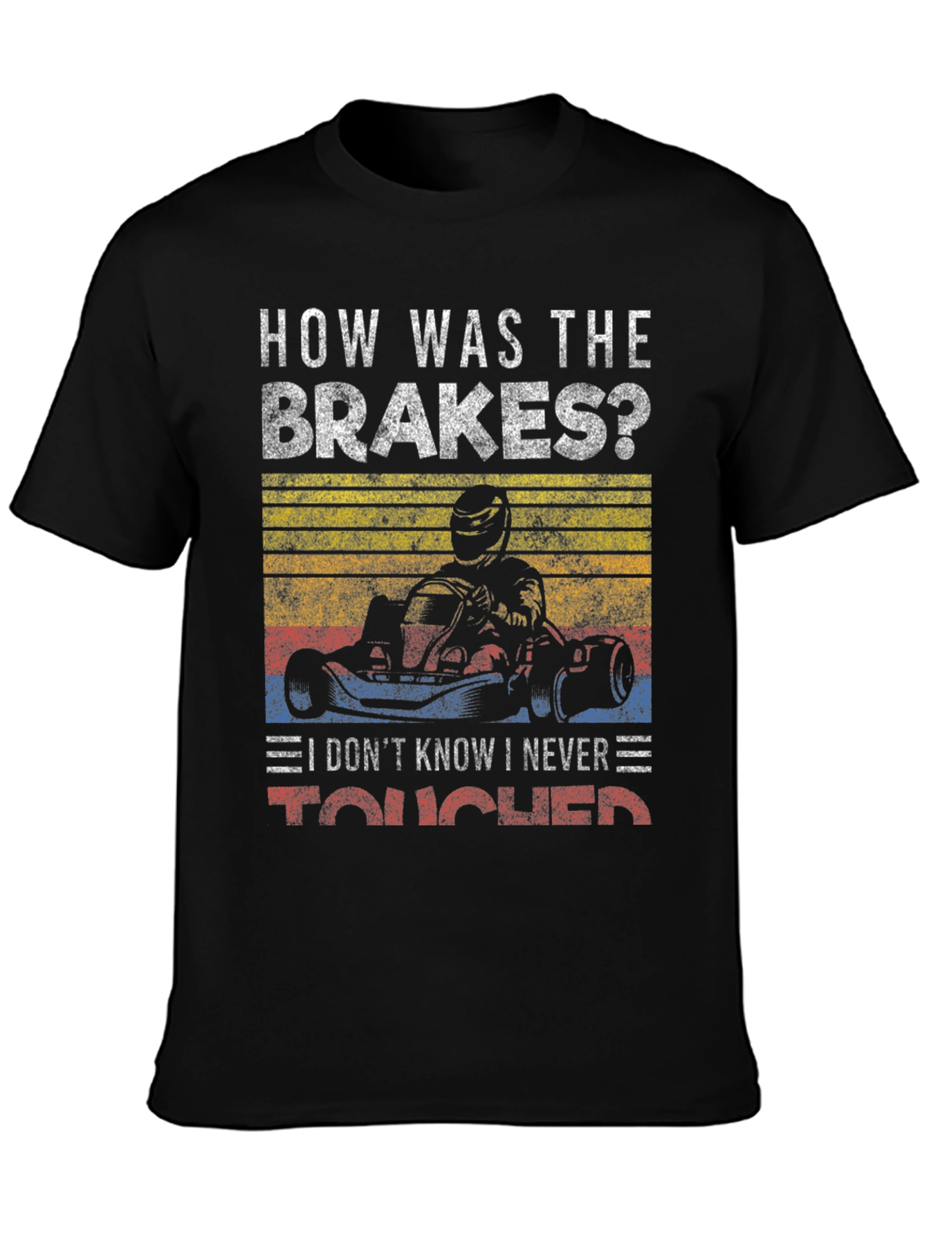 How Were The Brakes? Funny Racing T-Shirt