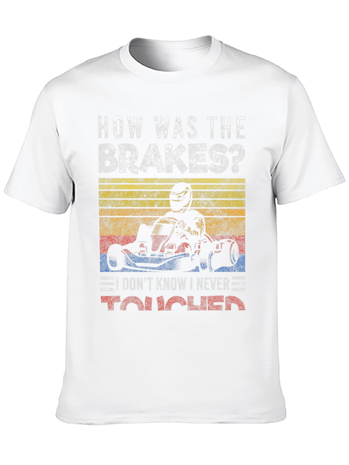 How Were The Brakes? Funny Racing T-Shirt
