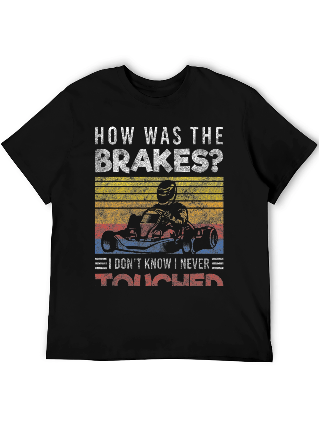 How Were The Brakes? Funny Racing T-Shirt
