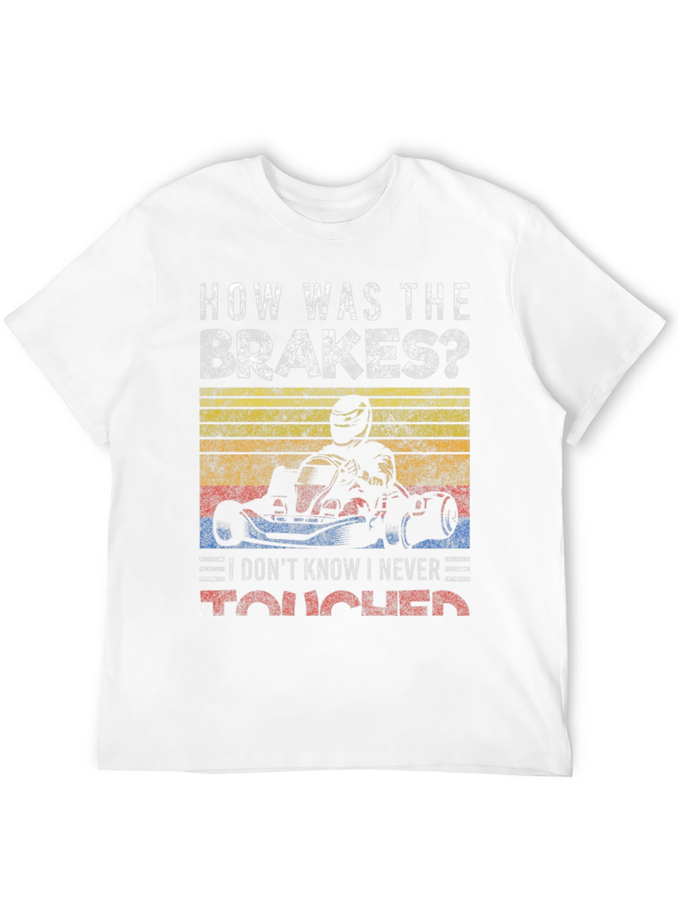 How Were The Brakes? Funny Racing T-Shirt