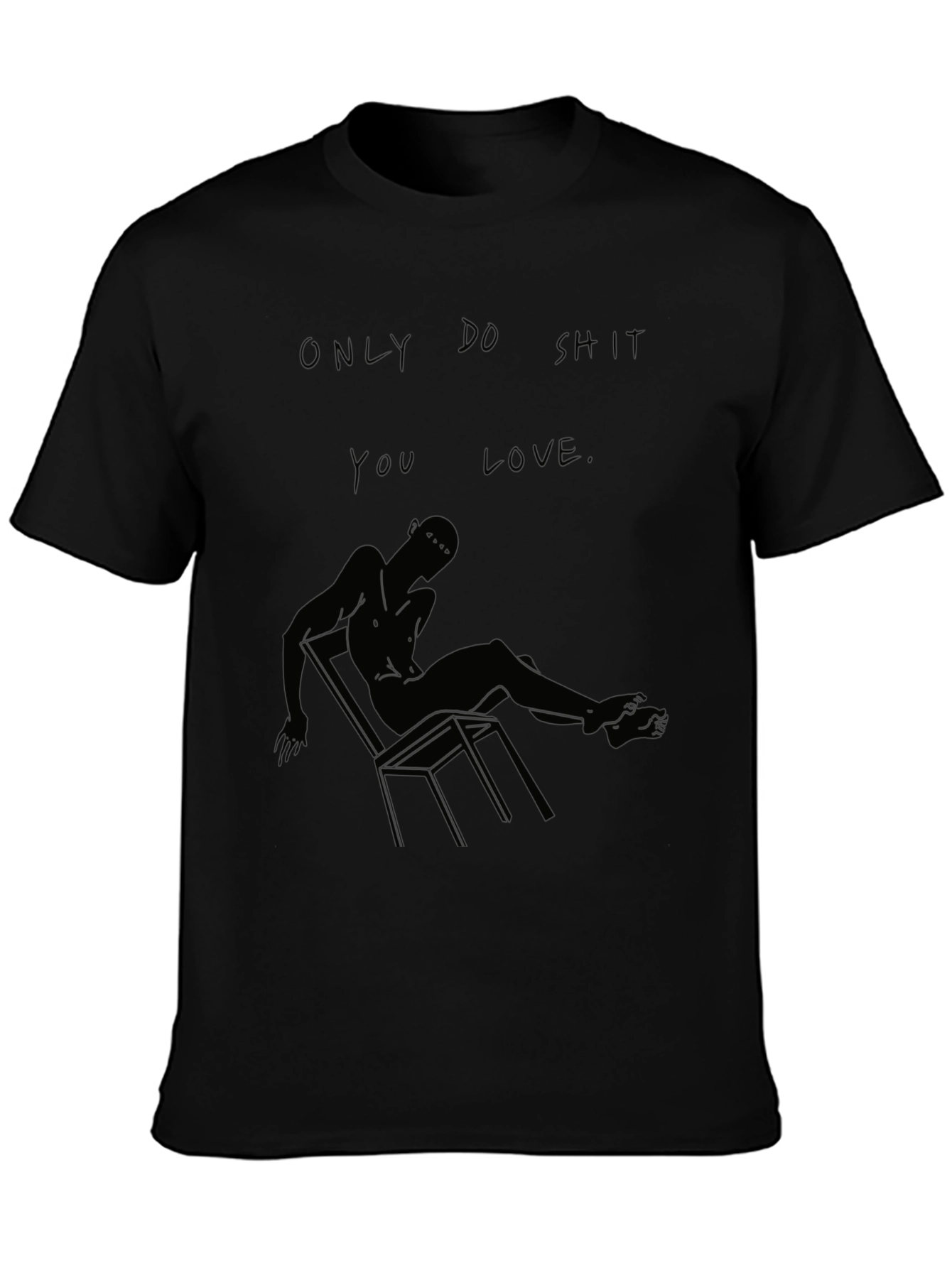 Only Do Shit You Love Black Graphic Tee