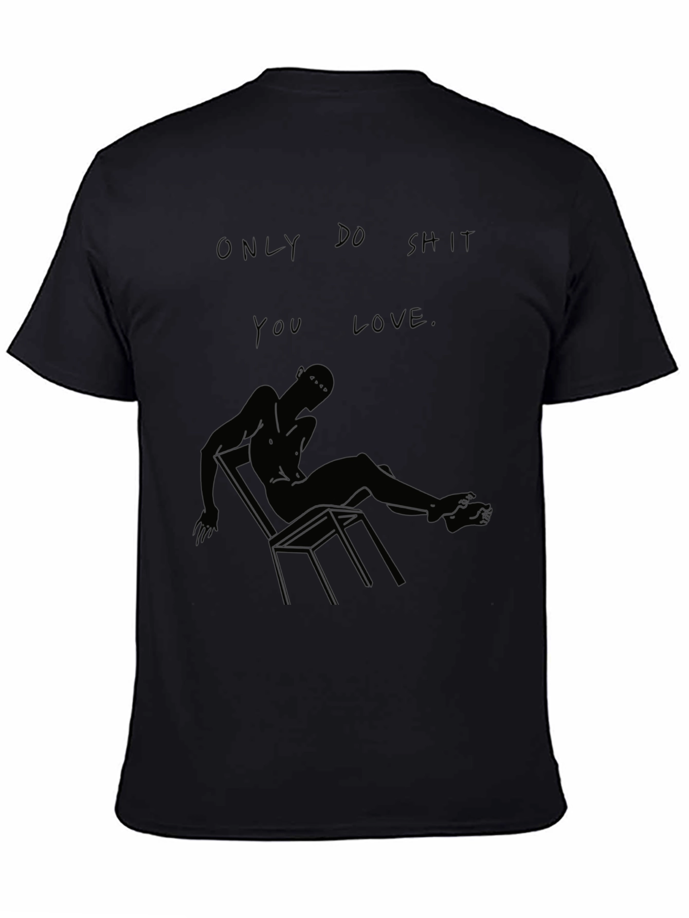 Only Do Shit You Love Black Graphic Tee