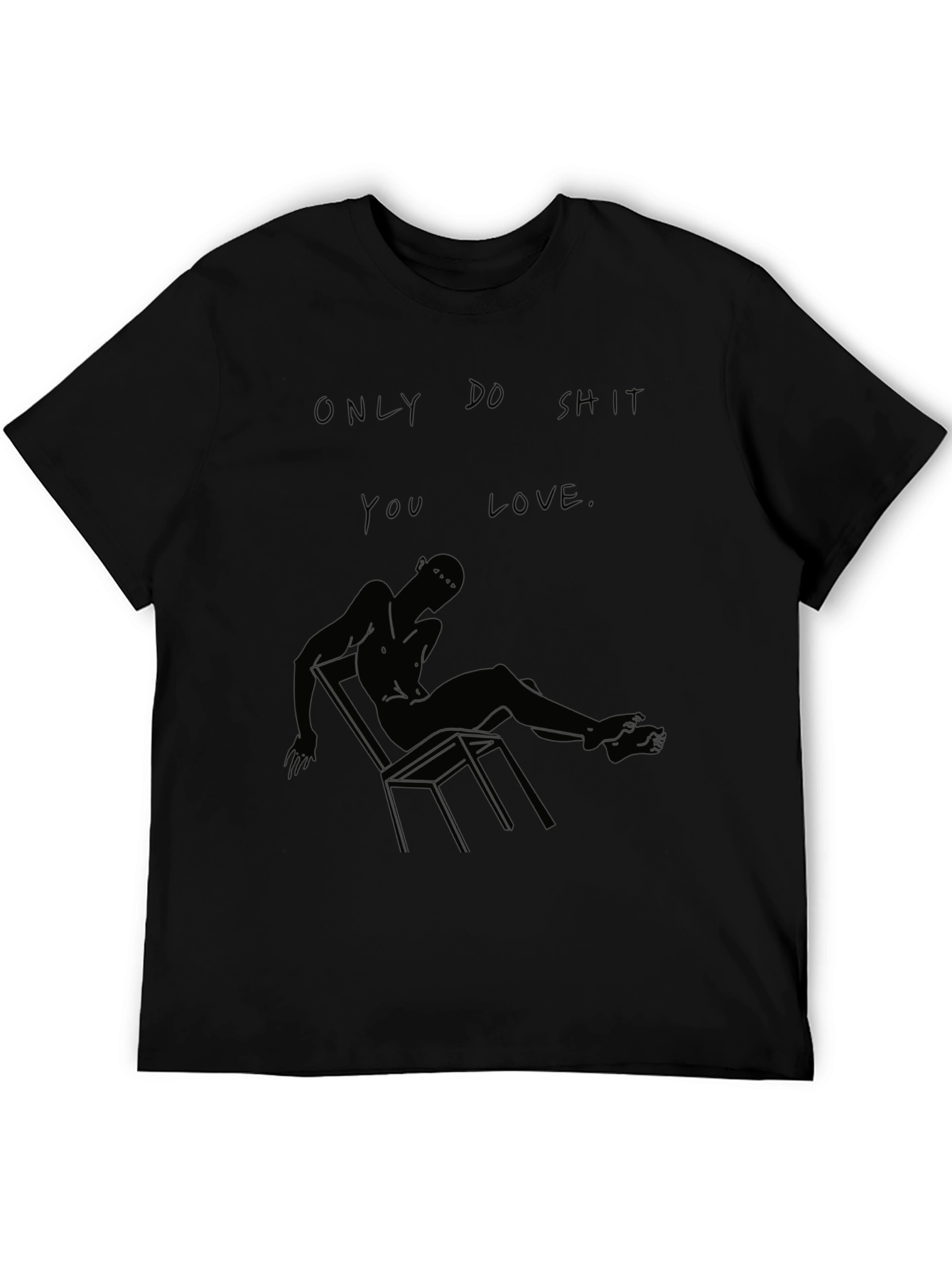 Only Do Shit You Love Black Graphic Tee