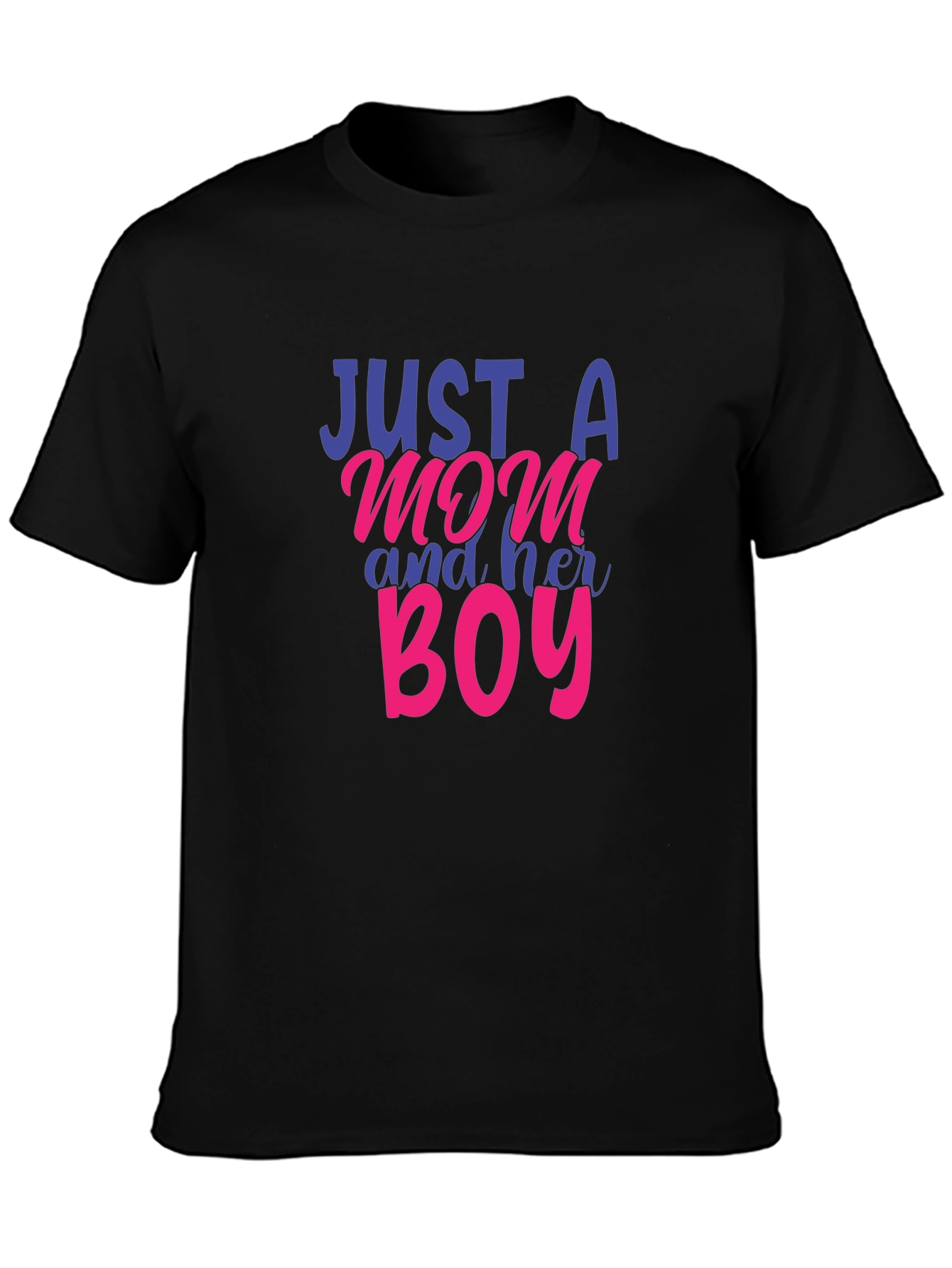 Just a Mom and Her Boy T-Shirt
