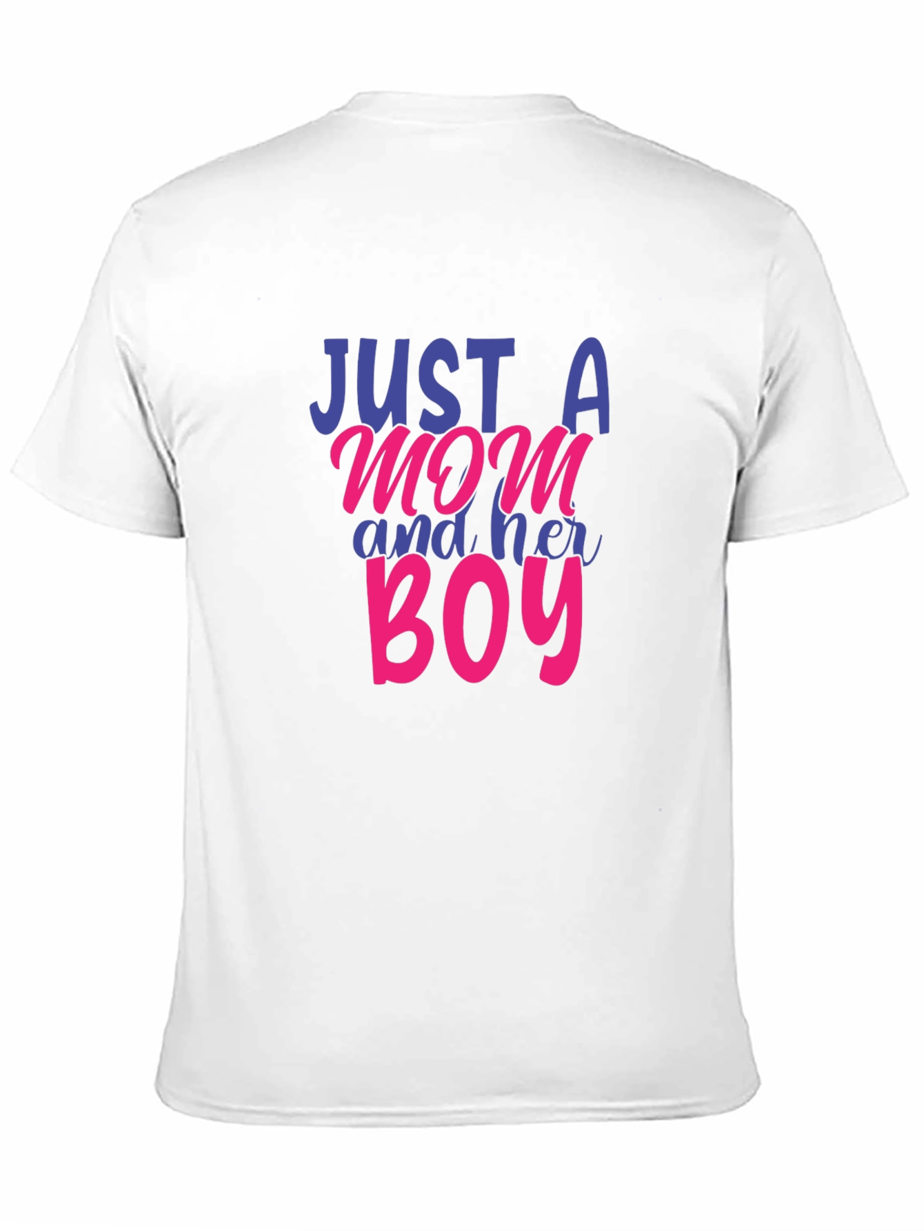Just a Mom and Her Boy T-Shirt
