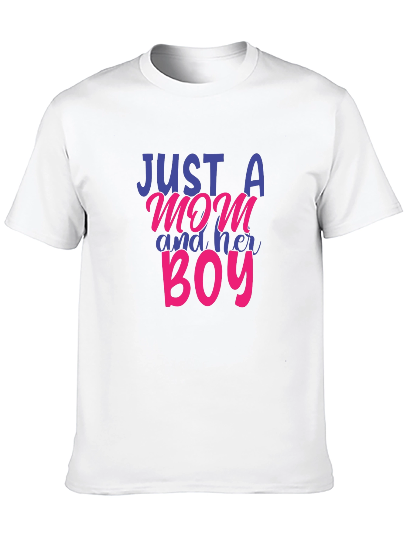 Just a Mom and Her Boy T-Shirt