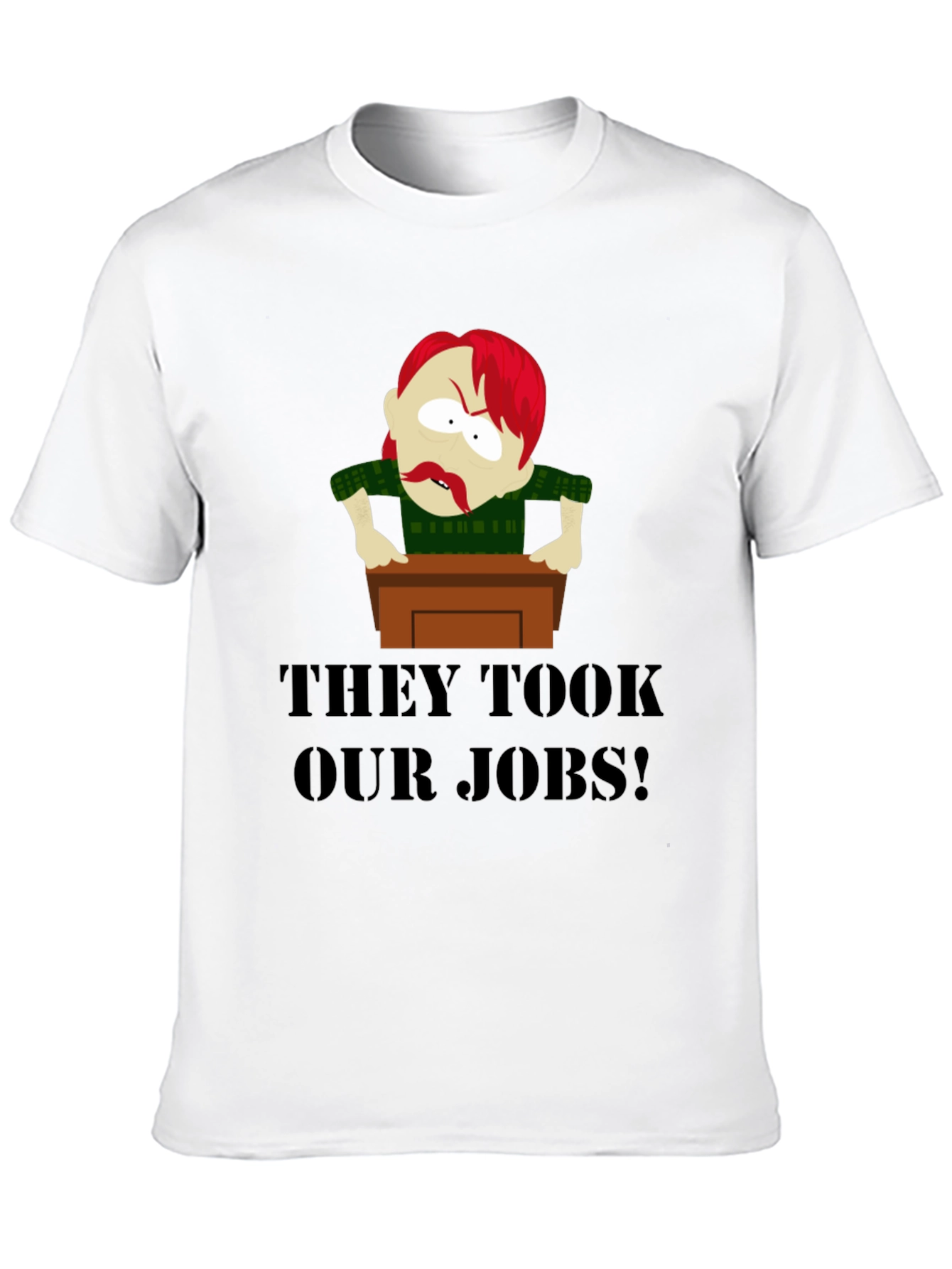 THEY TOOK OUR JOBS! Funny Graphic Tee