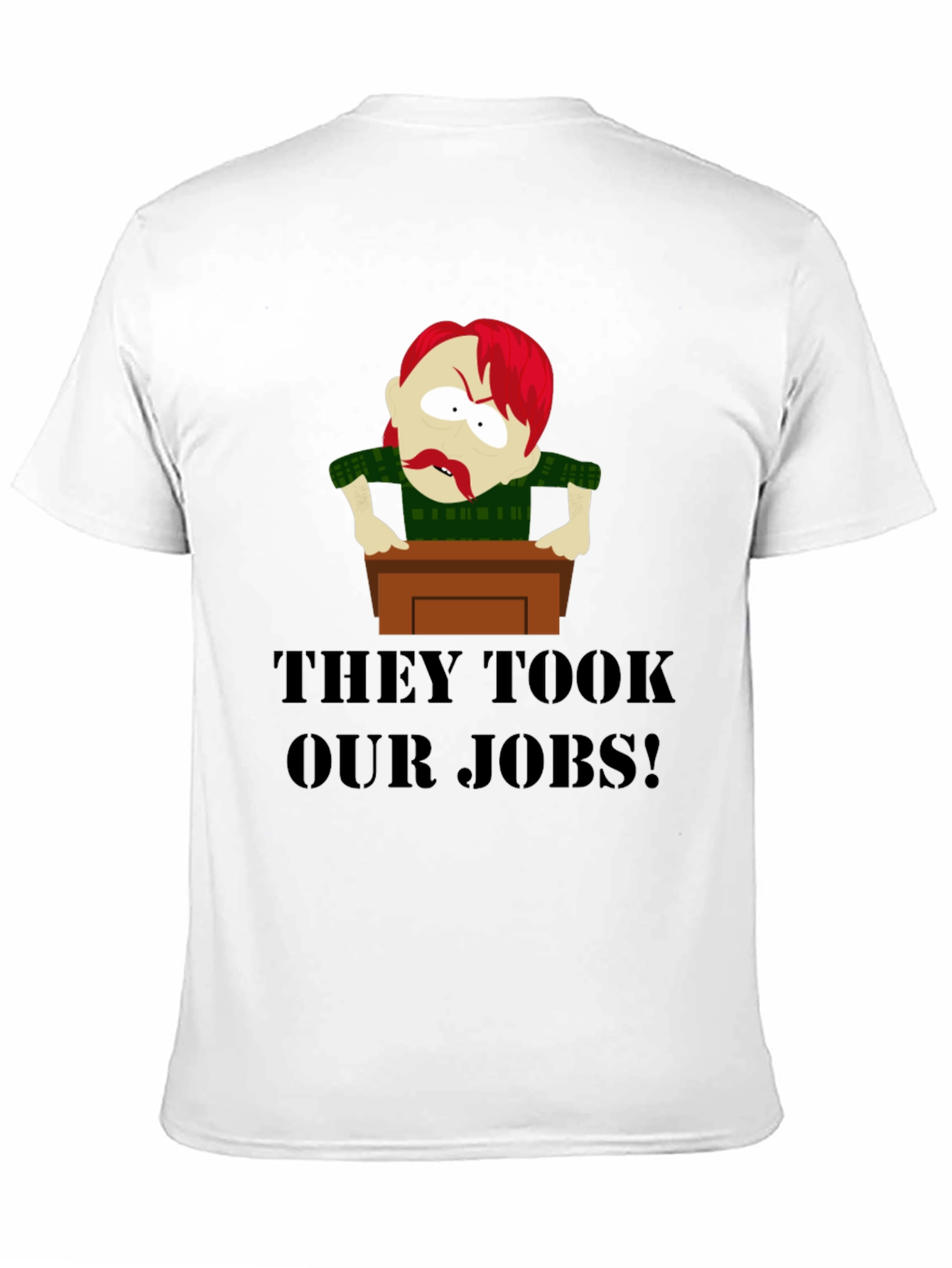 THEY TOOK OUR JOBS! Funny Graphic Tee