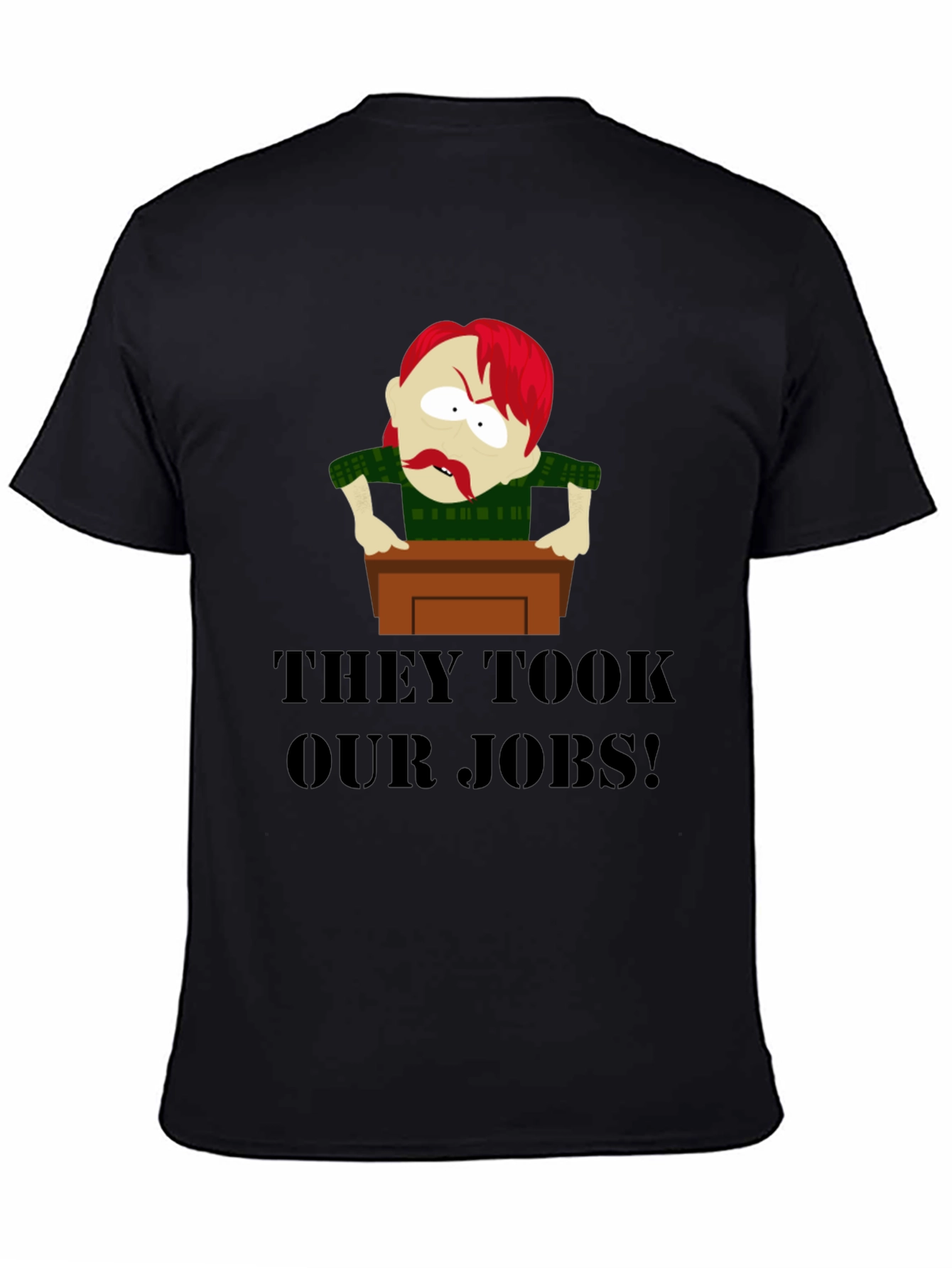 THEY TOOK OUR JOBS! Funny Graphic Tee