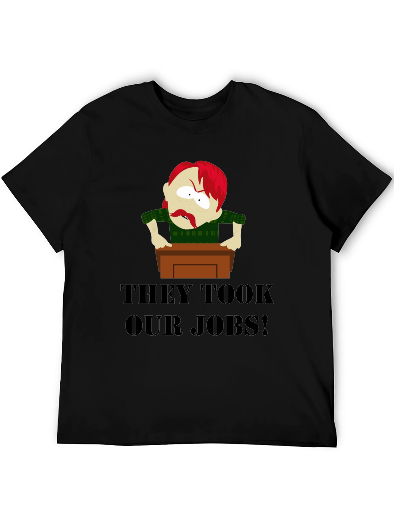 THEY TOOK OUR JOBS! Funny Graphic Tee
