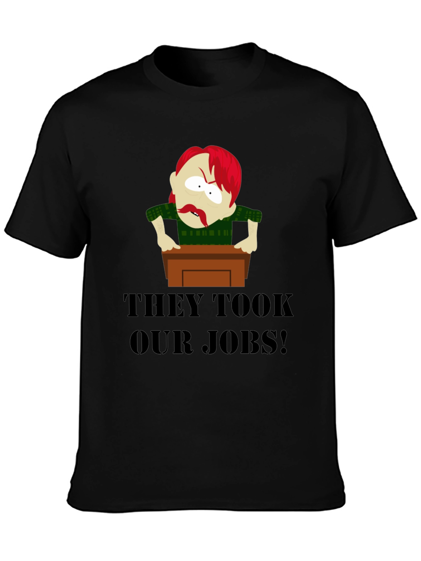 THEY TOOK OUR JOBS! Funny Graphic Tee
