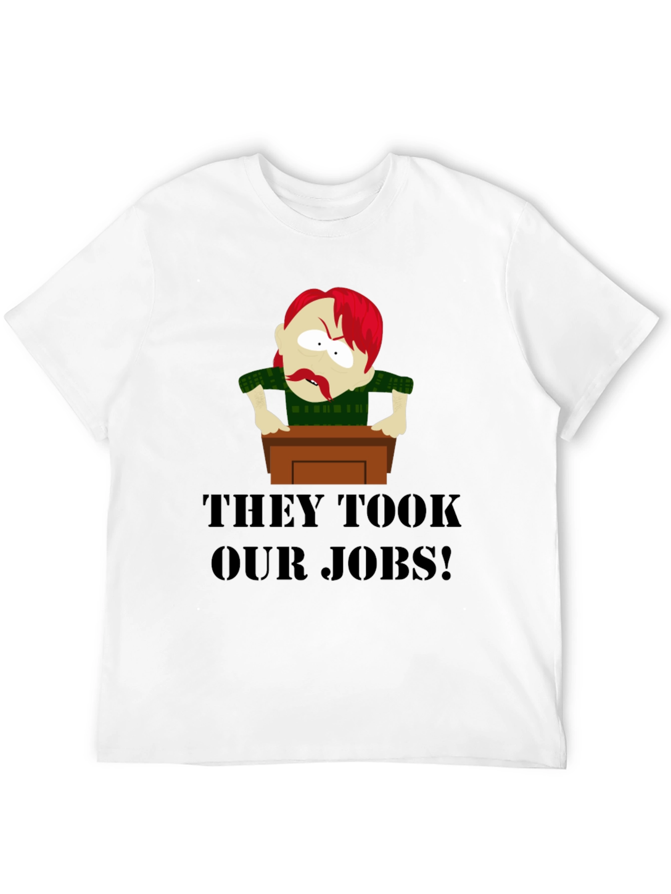 THEY TOOK OUR JOBS! Funny Graphic Tee