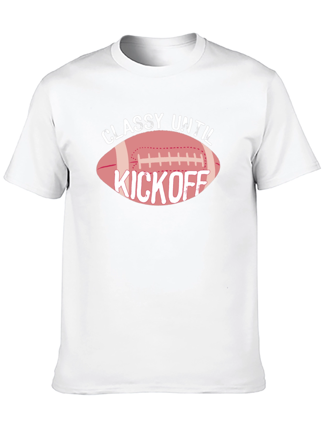 Classy Until Kickoff T-Shirt