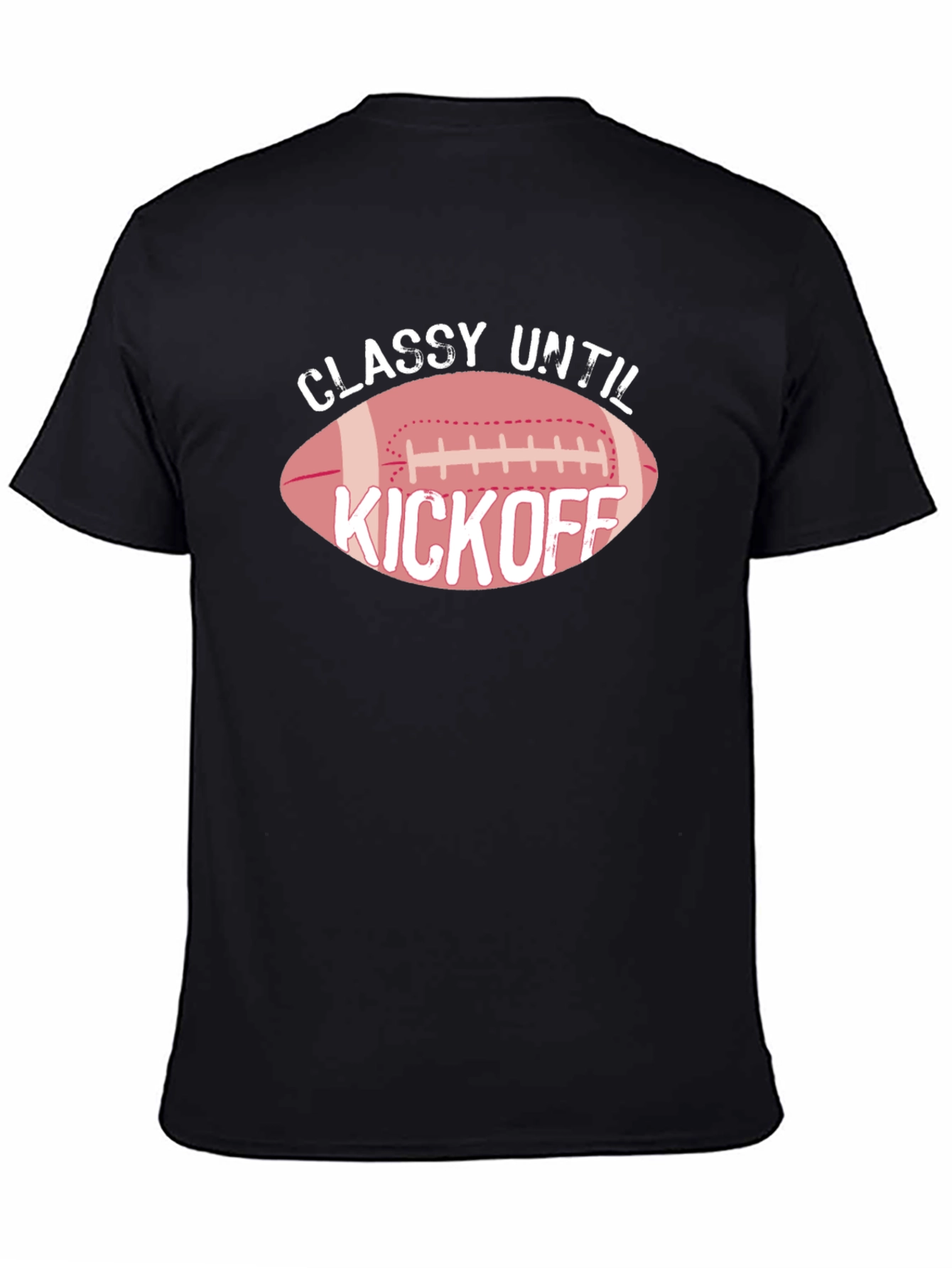 Classy Until Kickoff T-Shirt