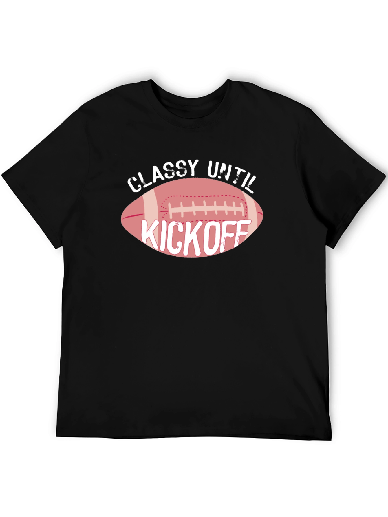 Classy Until Kickoff T-Shirt