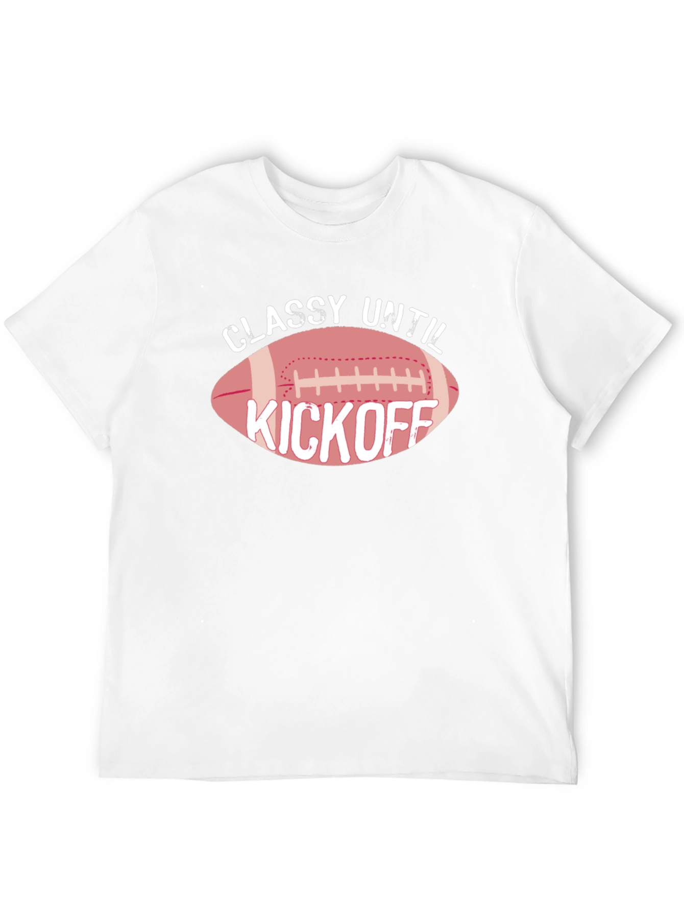 Classy Until Kickoff T-Shirt