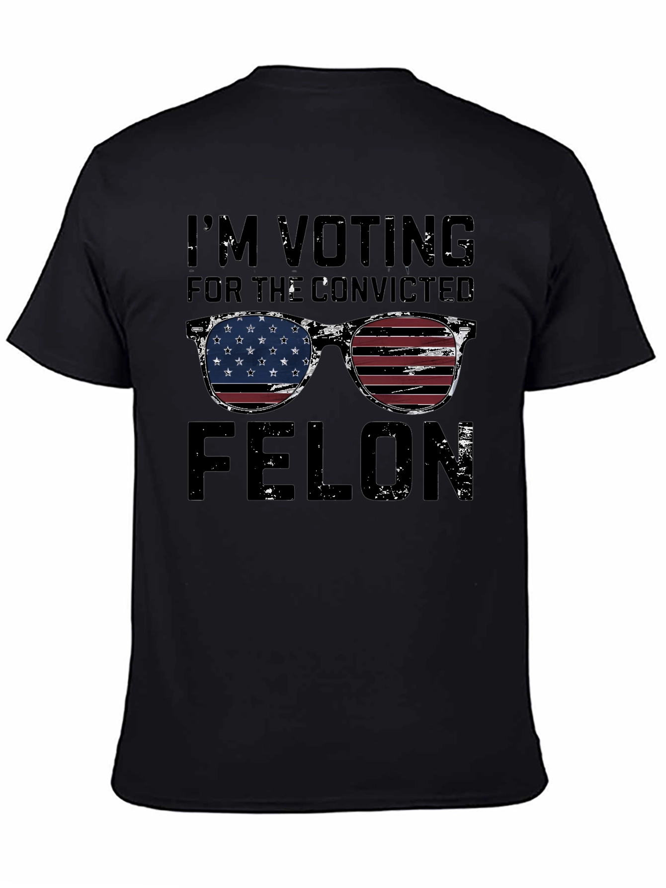 Im Voting for the Convicted Felon T-Shirt