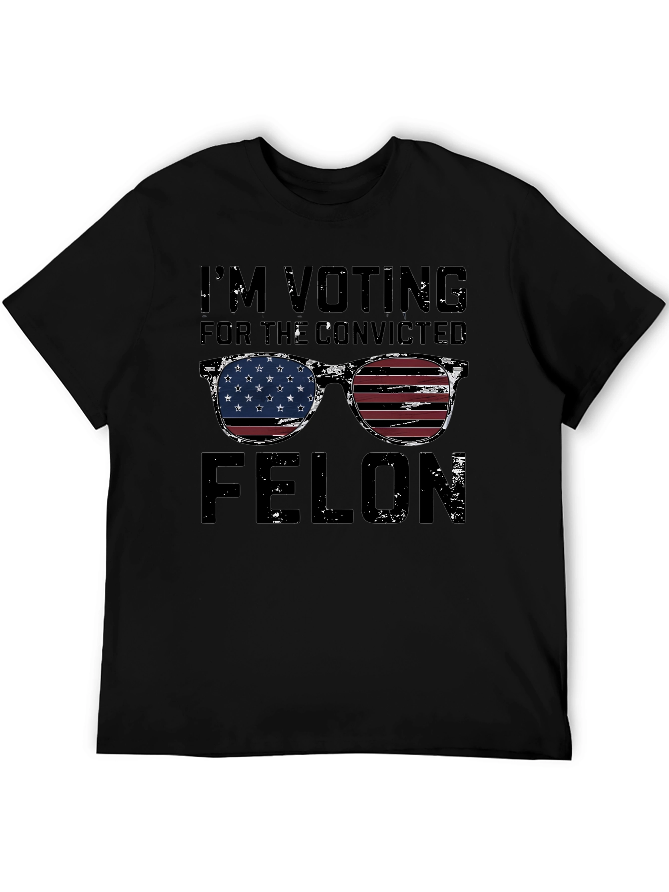 Im Voting for the Convicted Felon T-Shirt