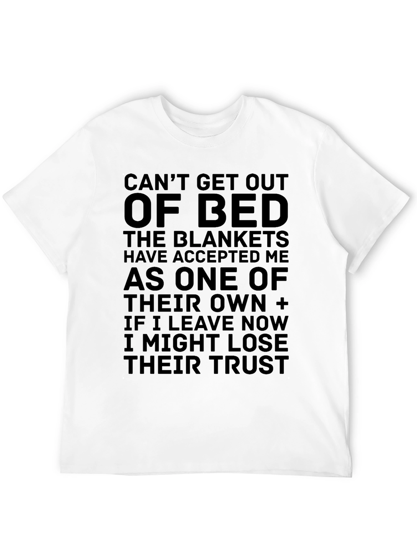 Cant Get Out of Bed Funny Graphic T-Shirt