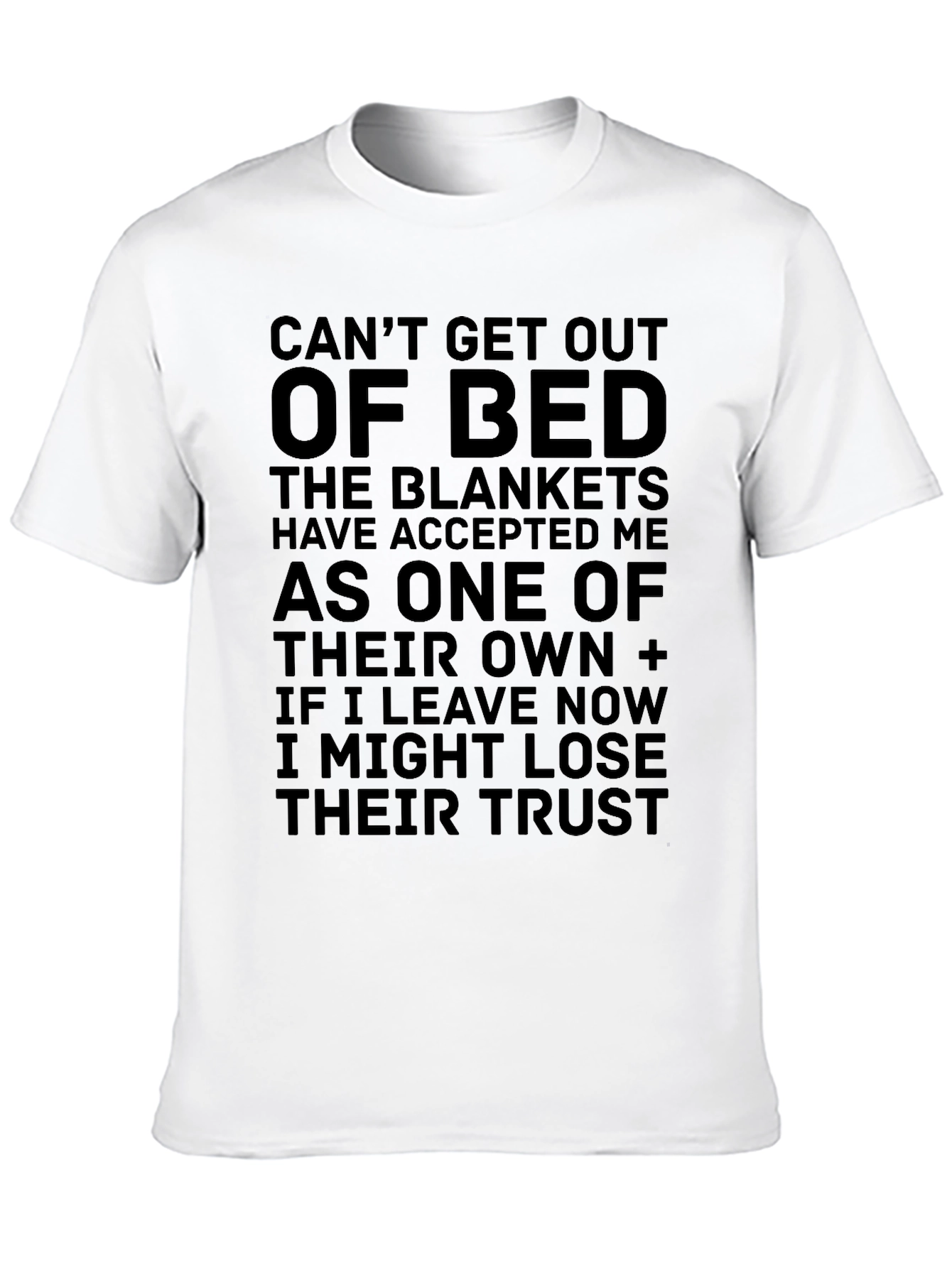 Cant Get Out of Bed Funny Graphic T-Shirt