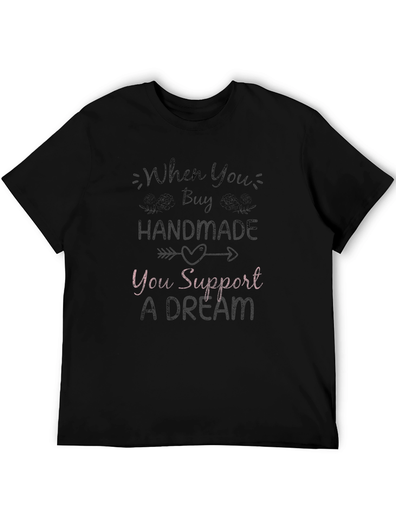 Handmade Support Dream T-Shirt