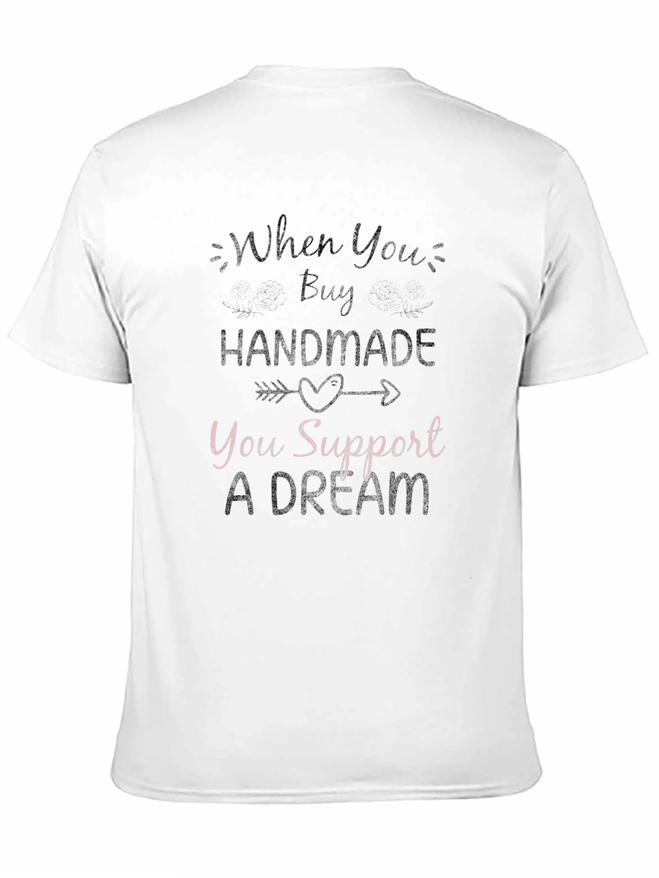 Handmade Support Dream T-Shirt