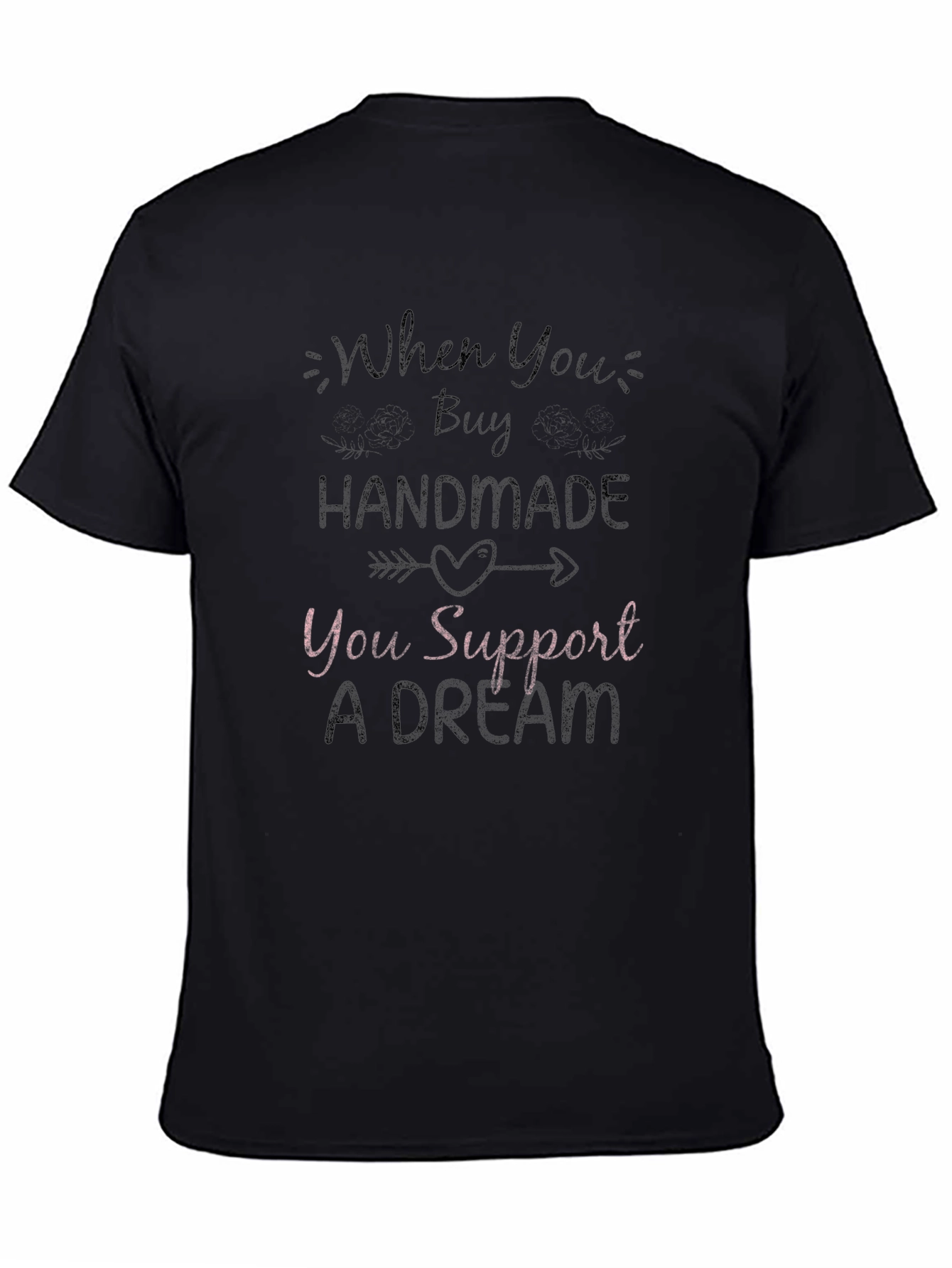 Handmade Support Dream T-Shirt