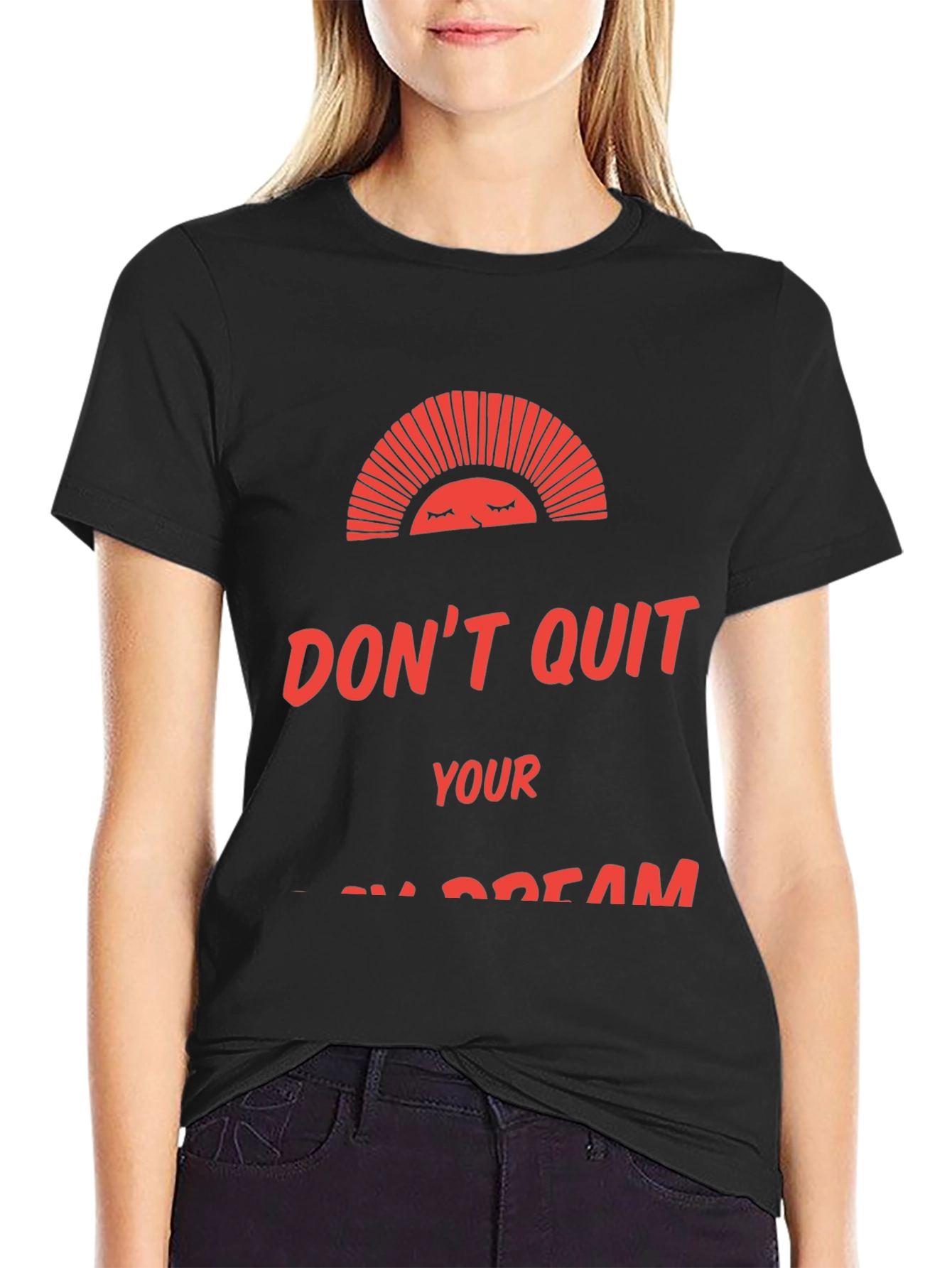 Motivational Graphic Tee: Dont Quit Your Dream