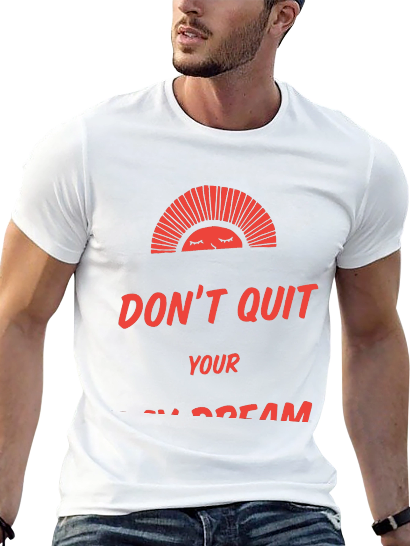 Motivational Graphic Tee: Dont Quit Your Dream