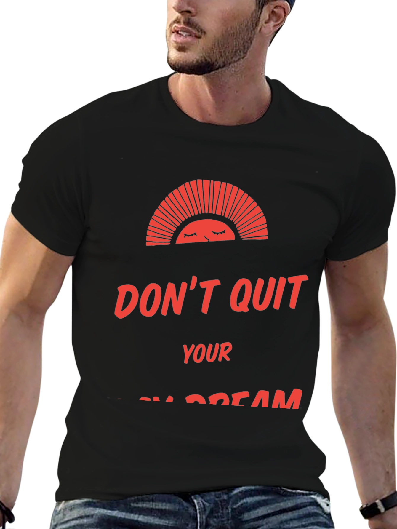Motivational Graphic Tee: Dont Quit Your Dream