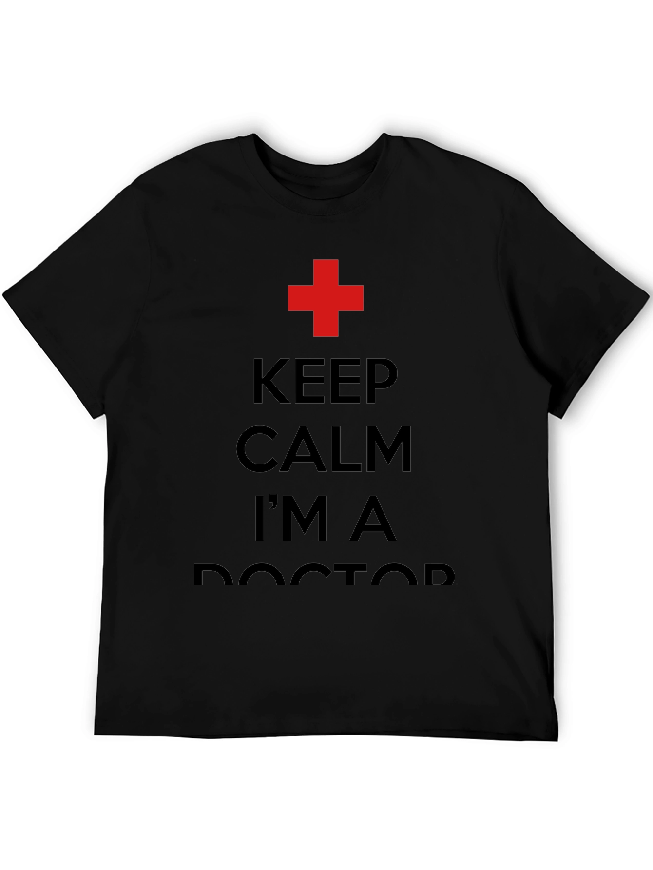Keep Calm Im a Doctor T-Shirt