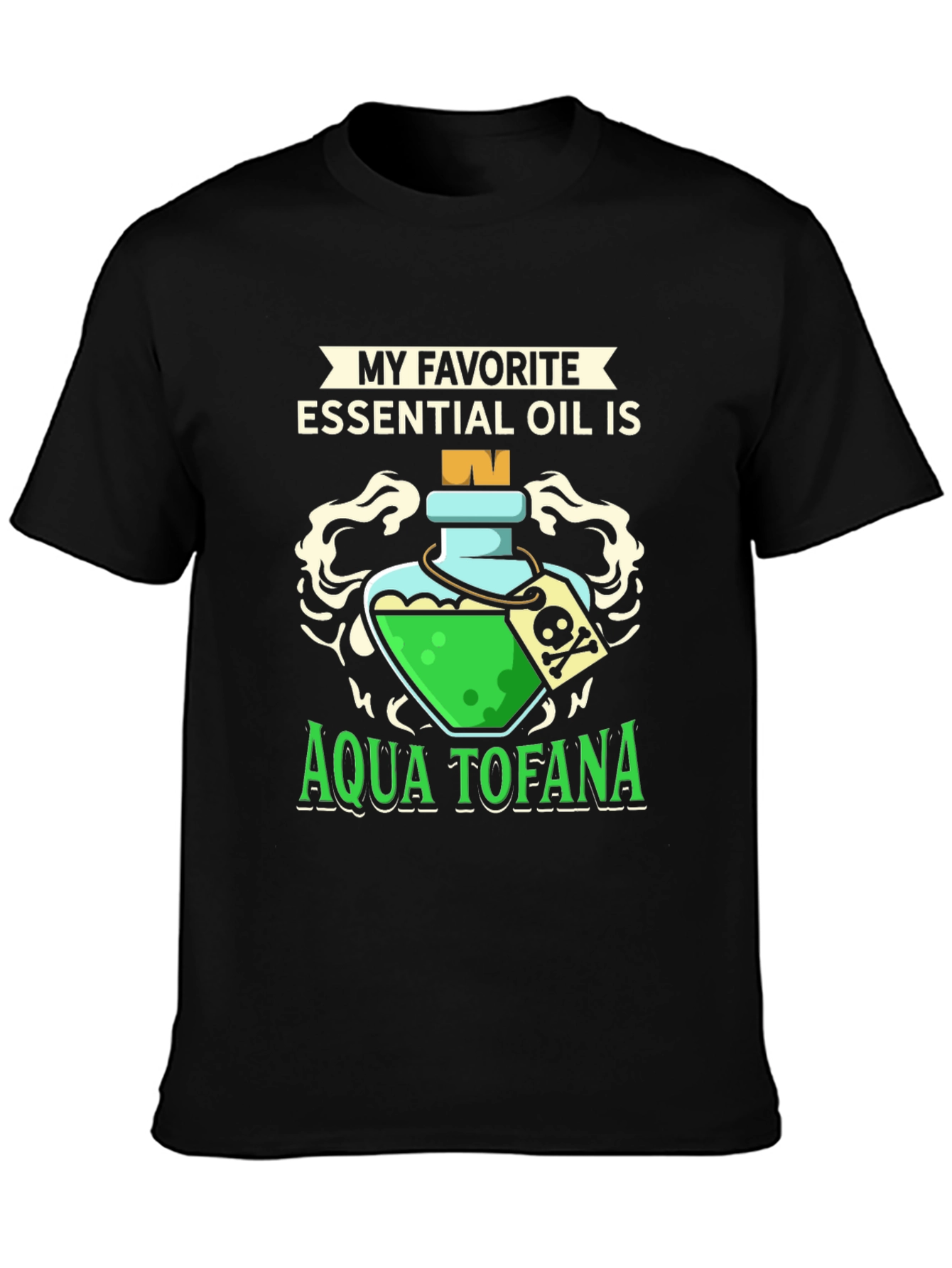 Aqua Tofana Essential Oil Humor T-Shirt