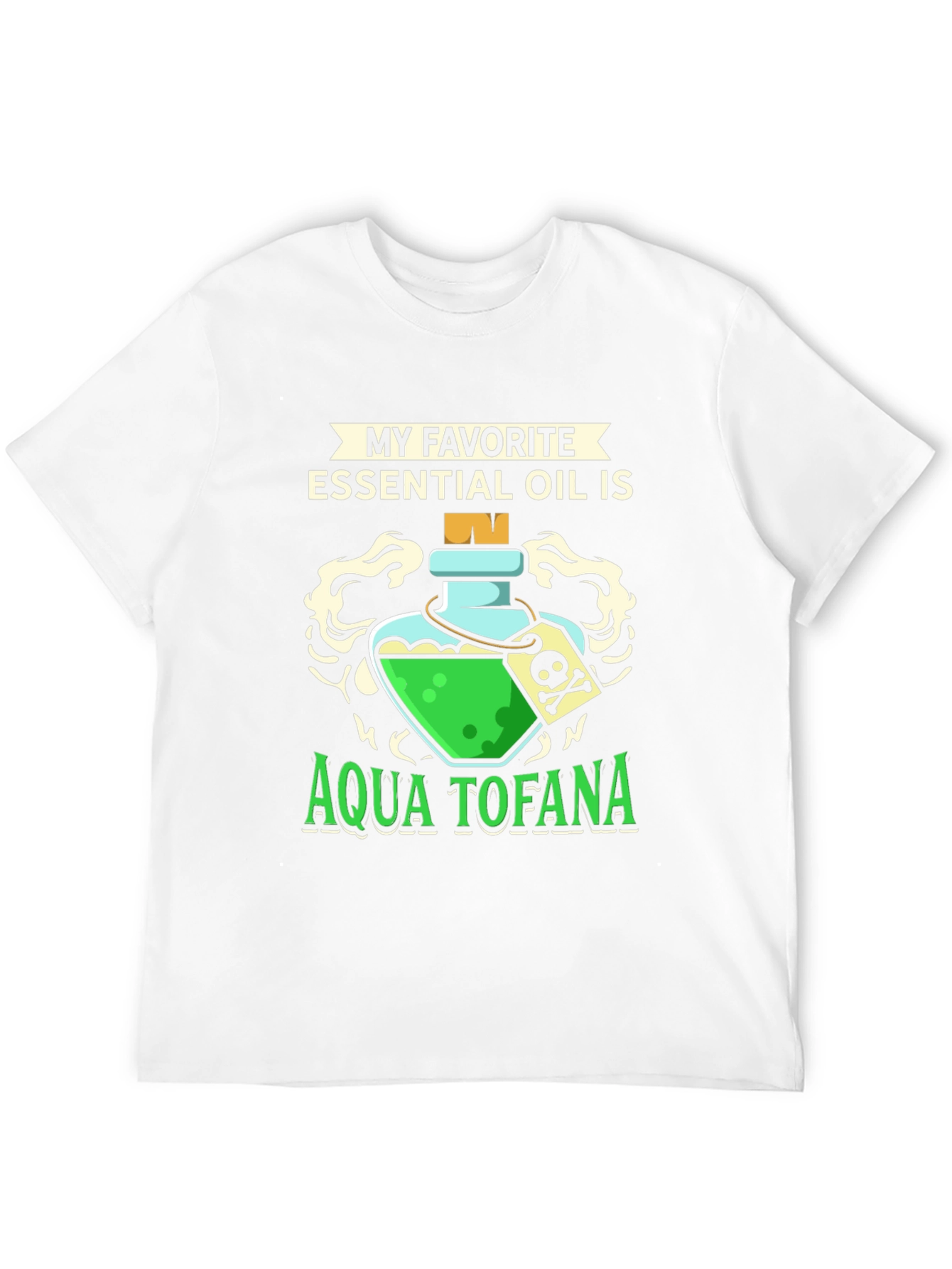 Aqua Tofana Essential Oil Humor T-Shirt